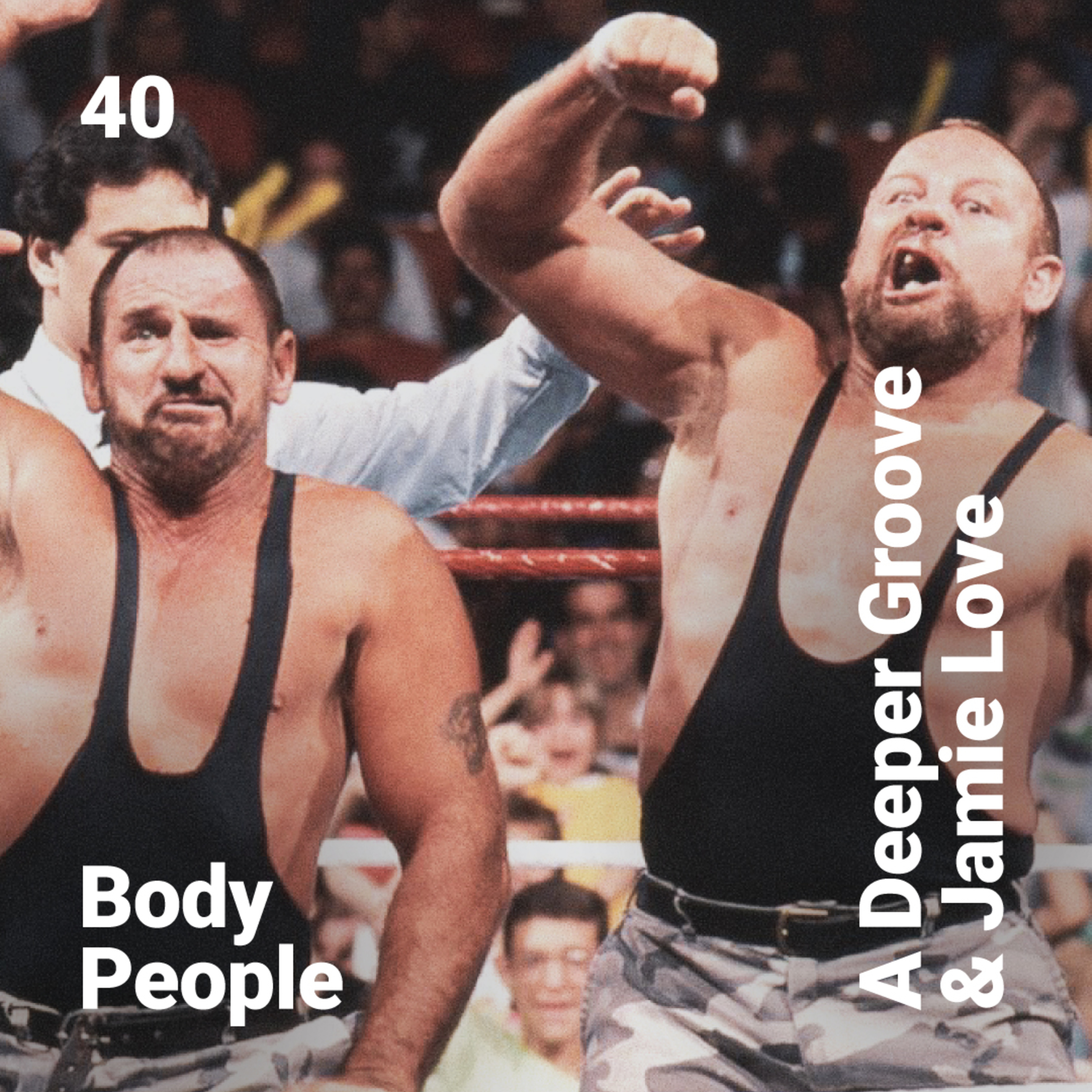 Body People 40 — A Deeper Groove & Jamie Love episode artwork