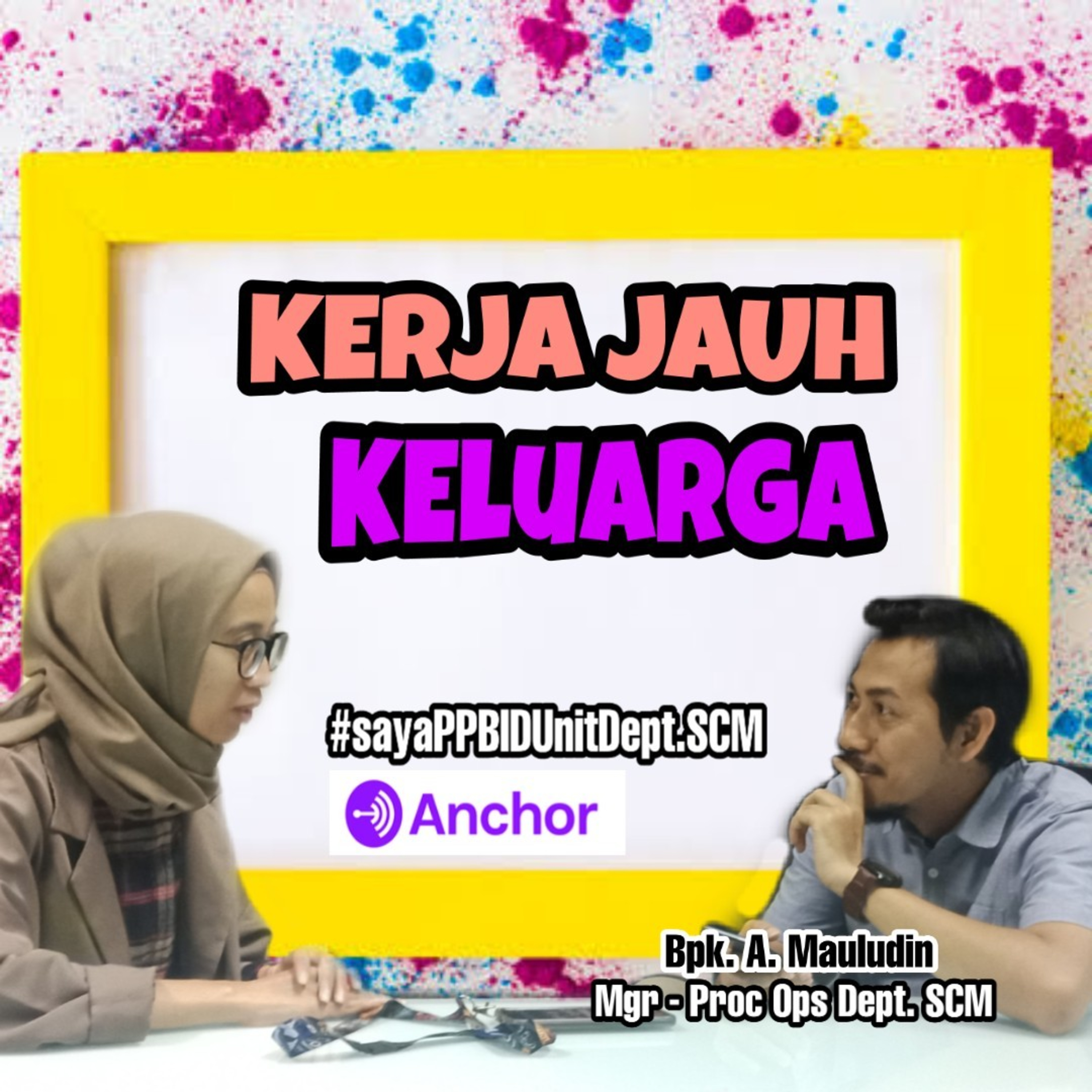 Kerja Jauh Keluarga #sayaPPBID Unit Dept. SCM