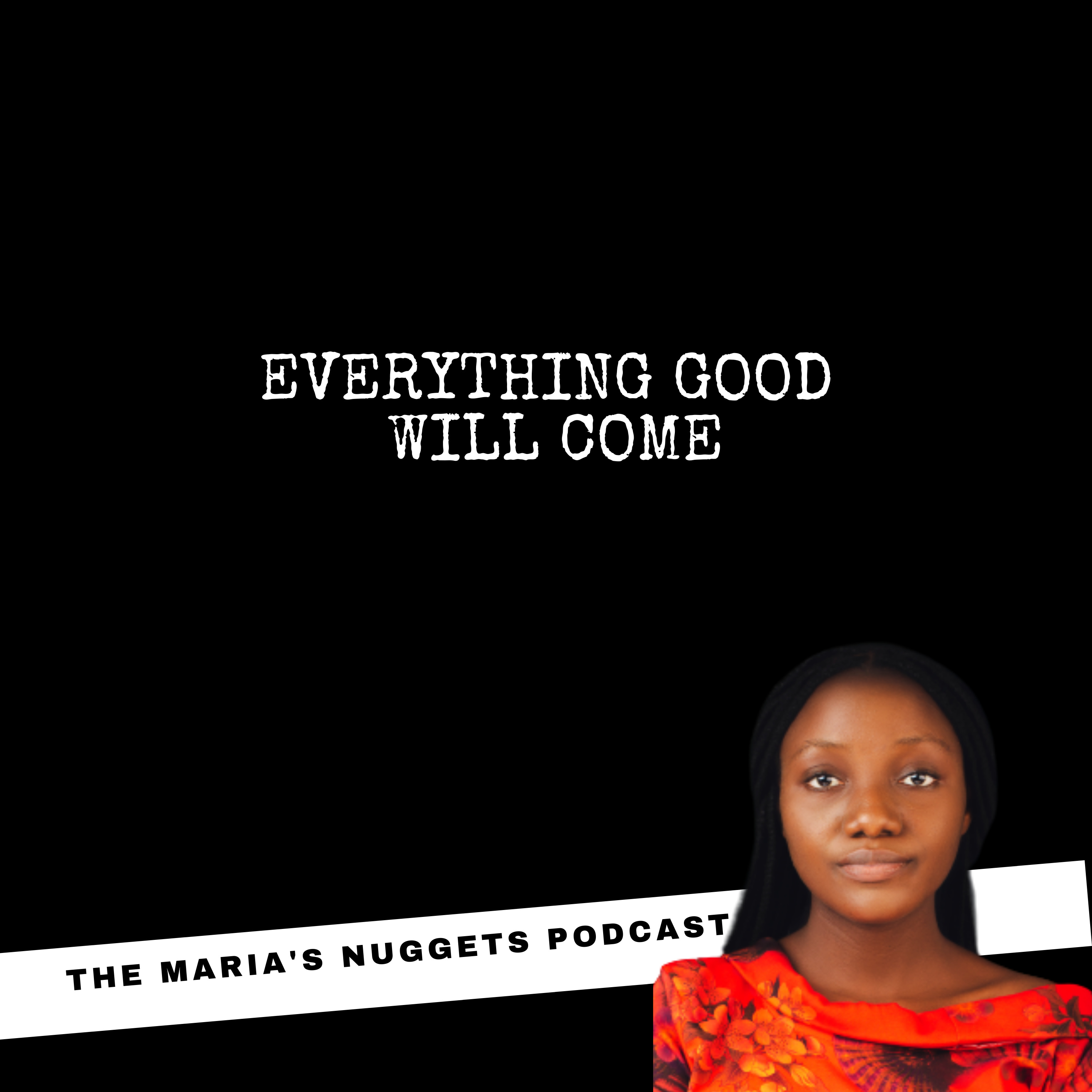 Everything Good Will Come episode artwork