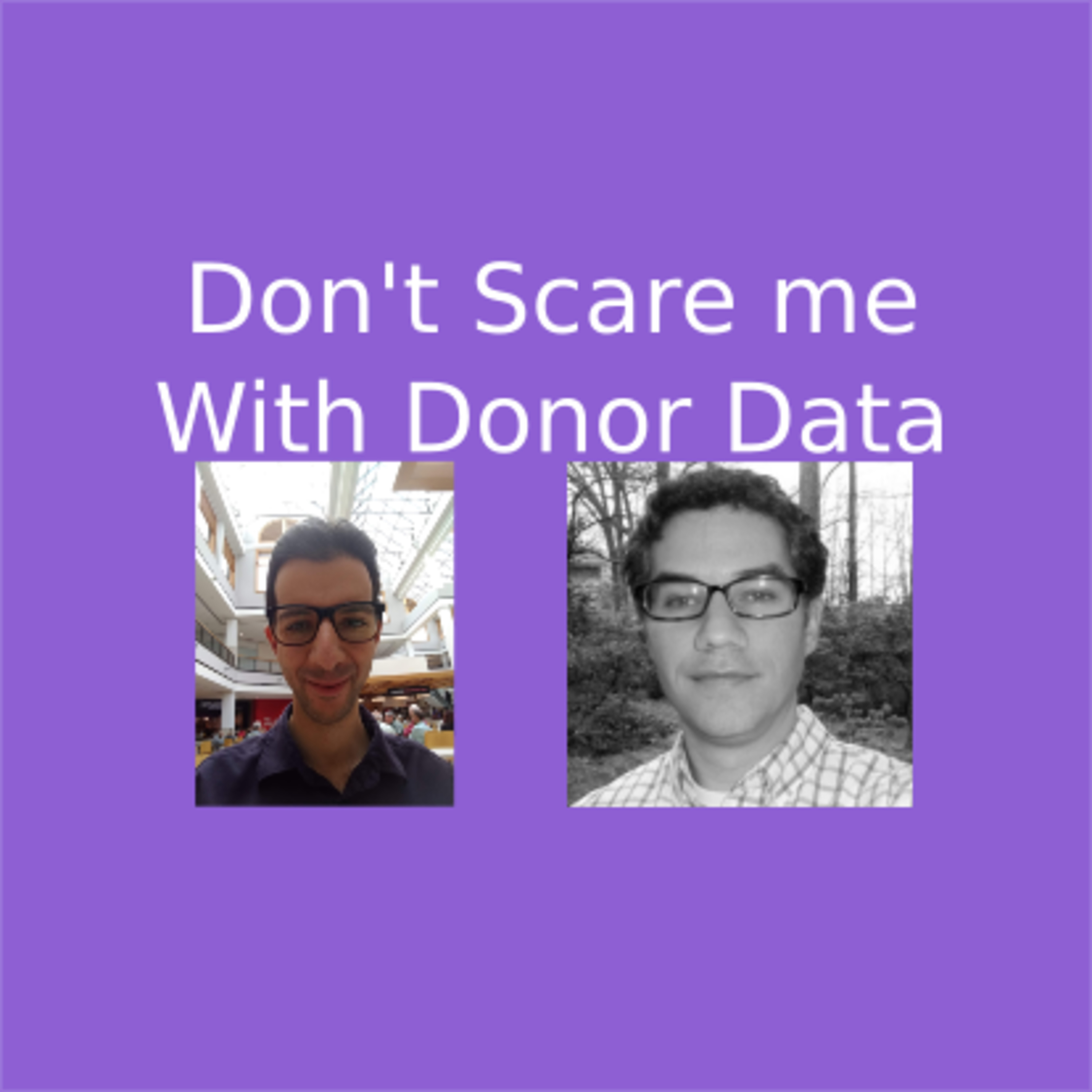 Don\'t Scare me With Donor Data