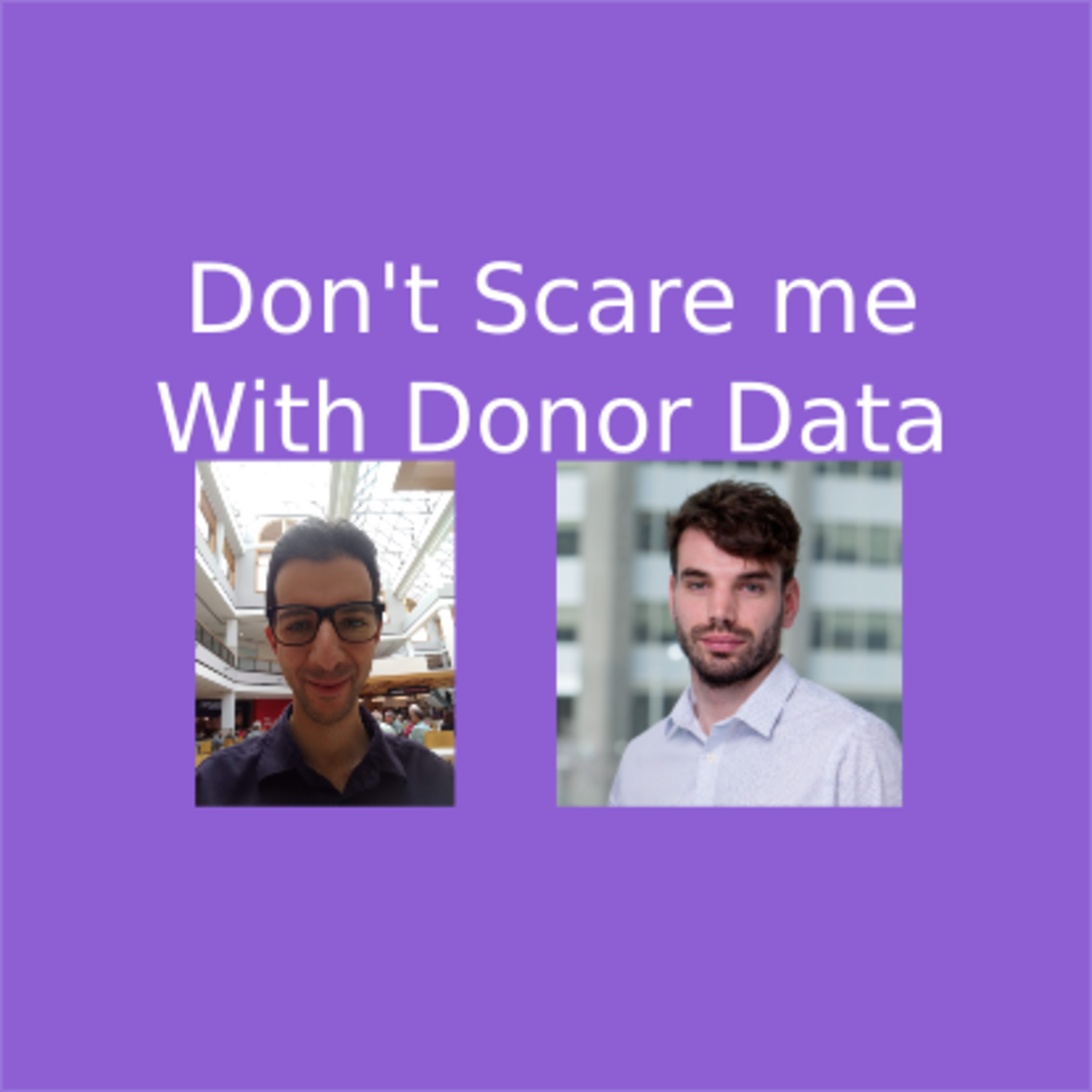 Don\'t Scare me With Donor Data