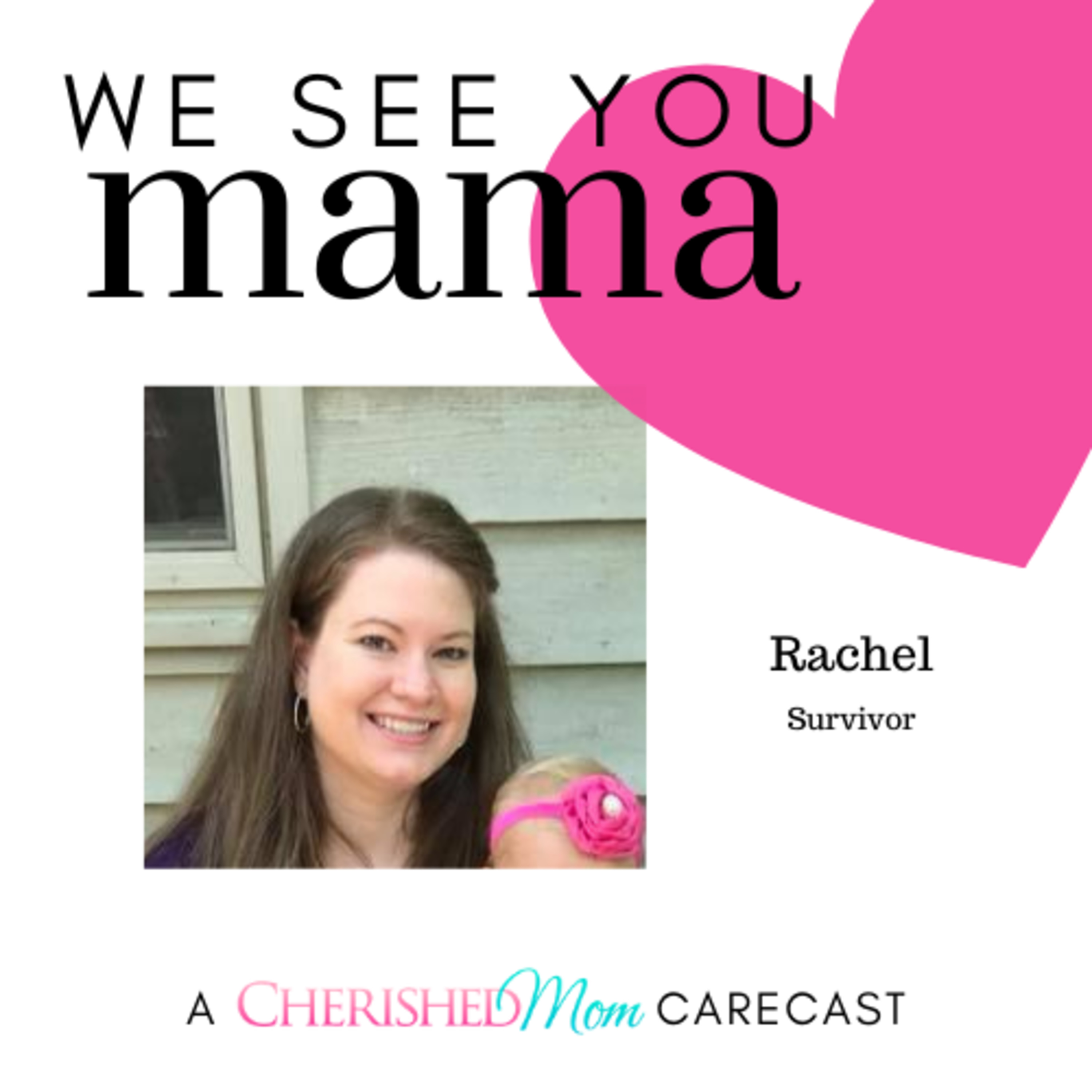 We See You, Mama: A Cherished Mom Carecast