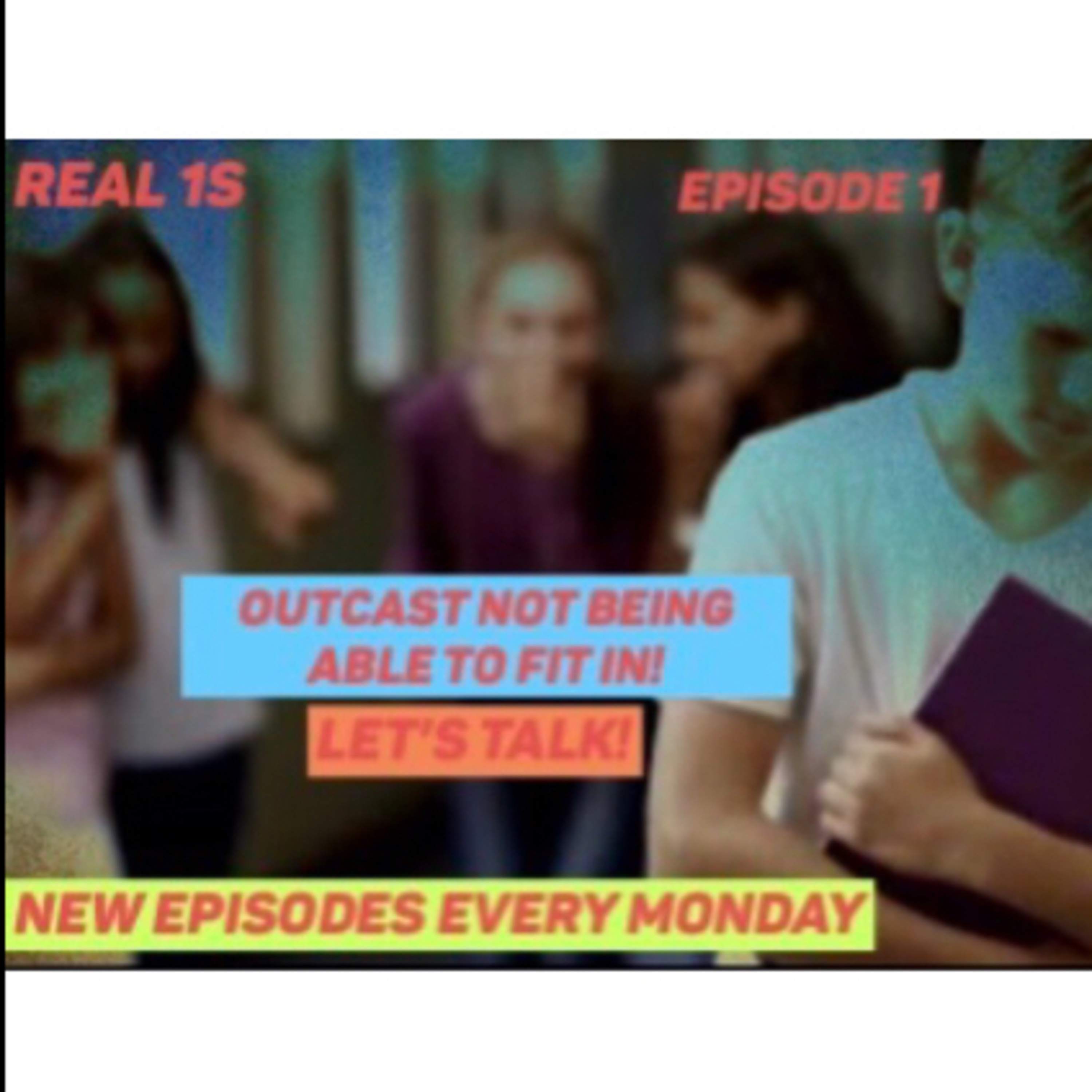 Episode 1 Outcast not fitting in!