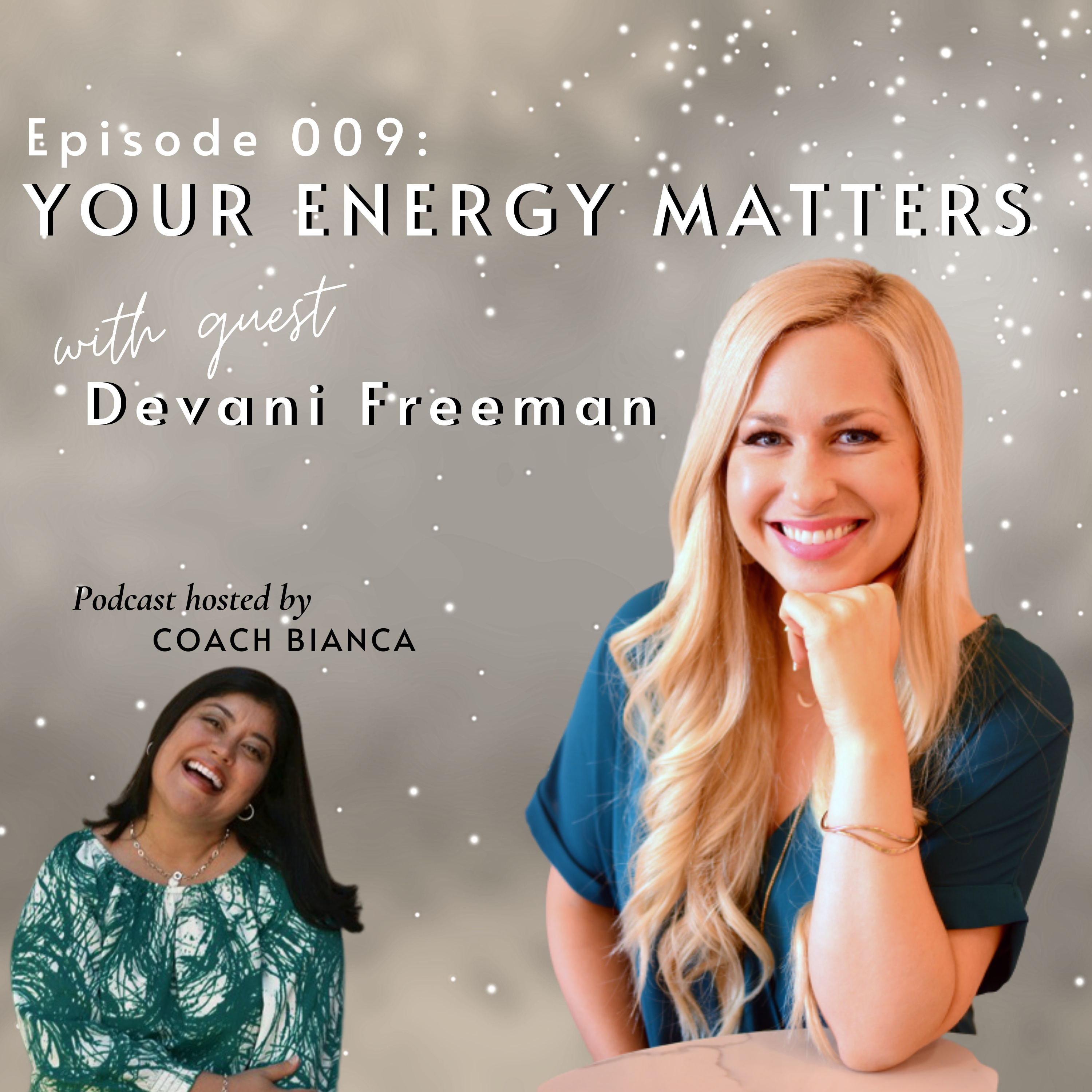 Episode 009: Your Energy Matters with Devani Freeman