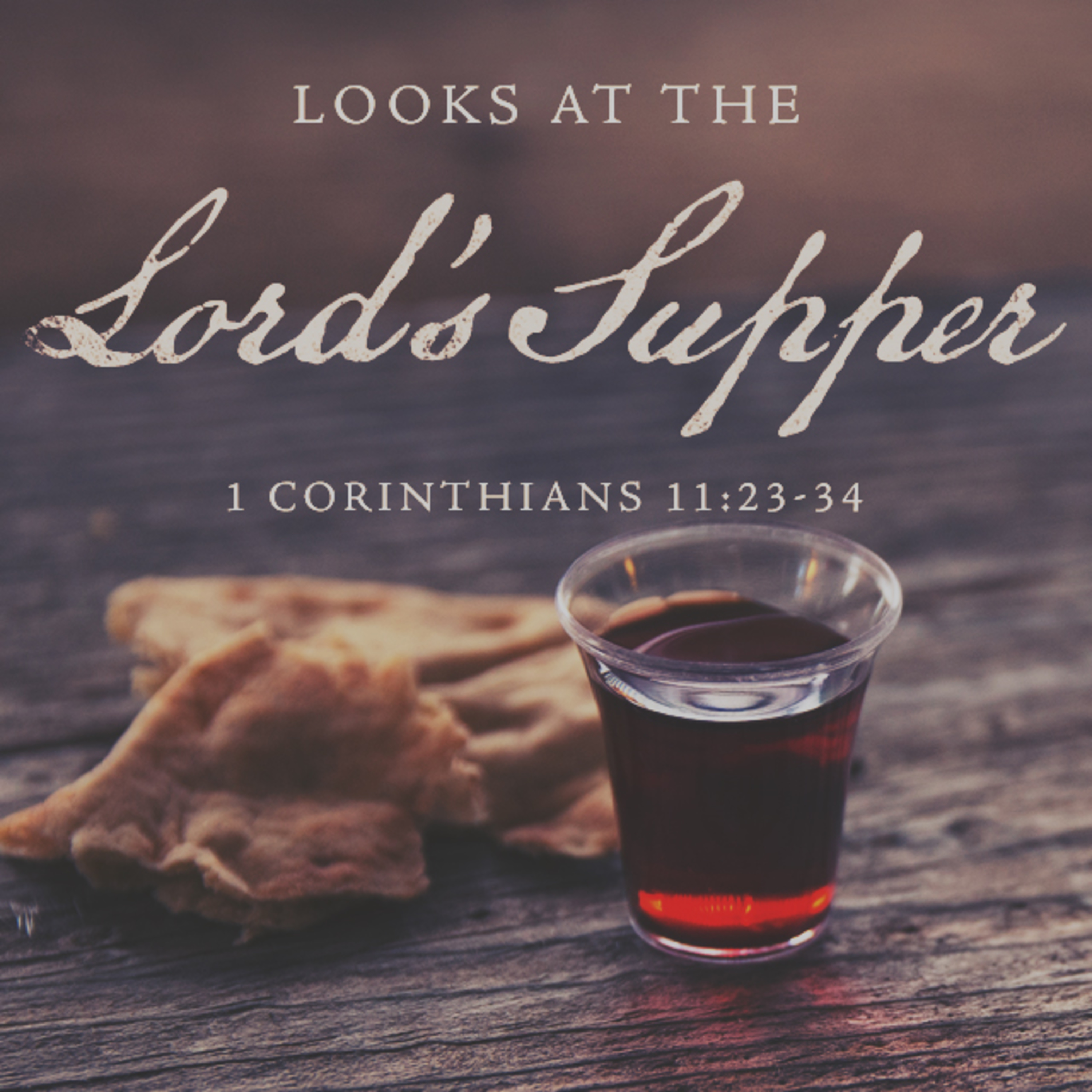 Looks at the Lord’s Supper - 1 Corinthians 11:23-34 episode artwork