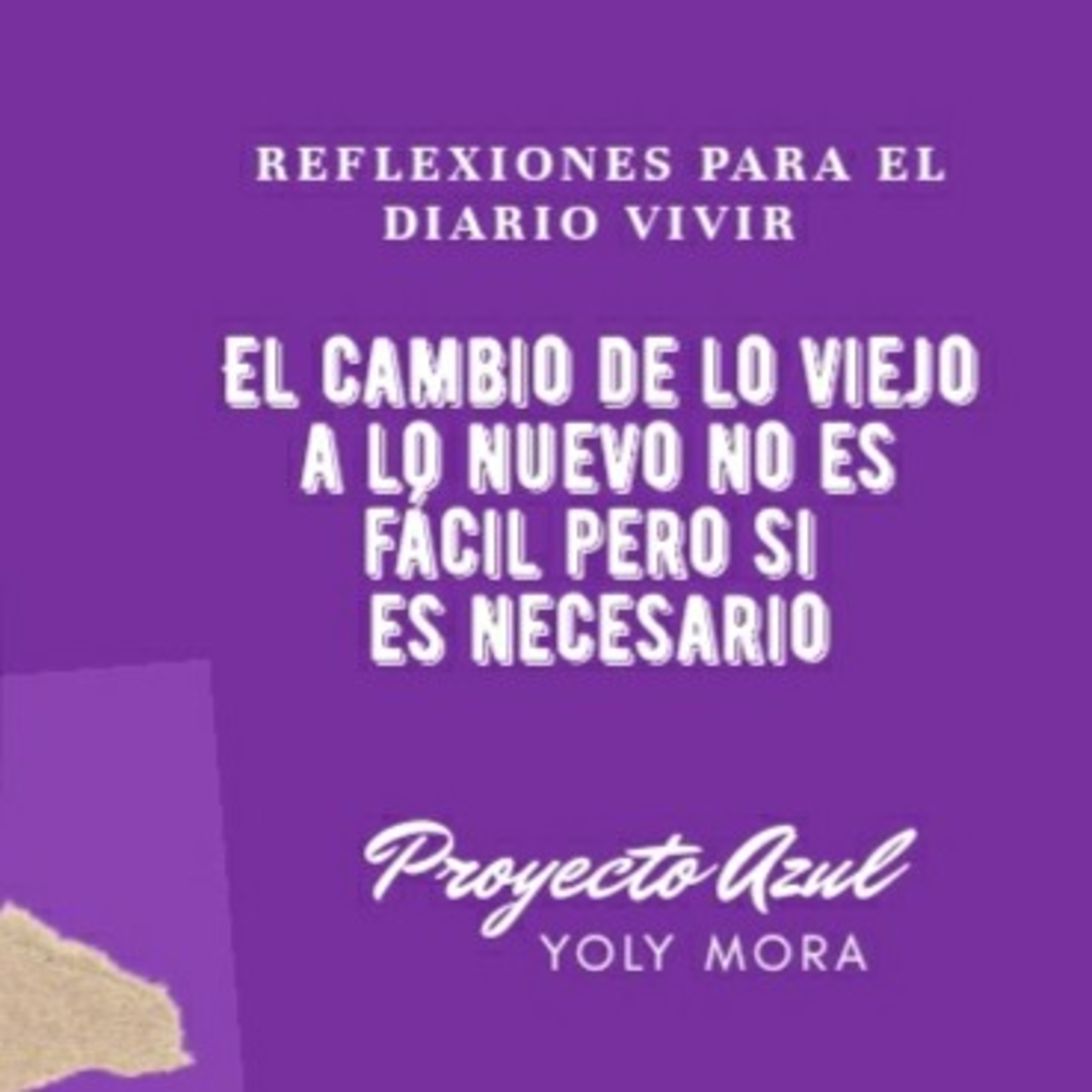 El cambio de lo viejo a lo nuevo no es fácil pero si es necesario