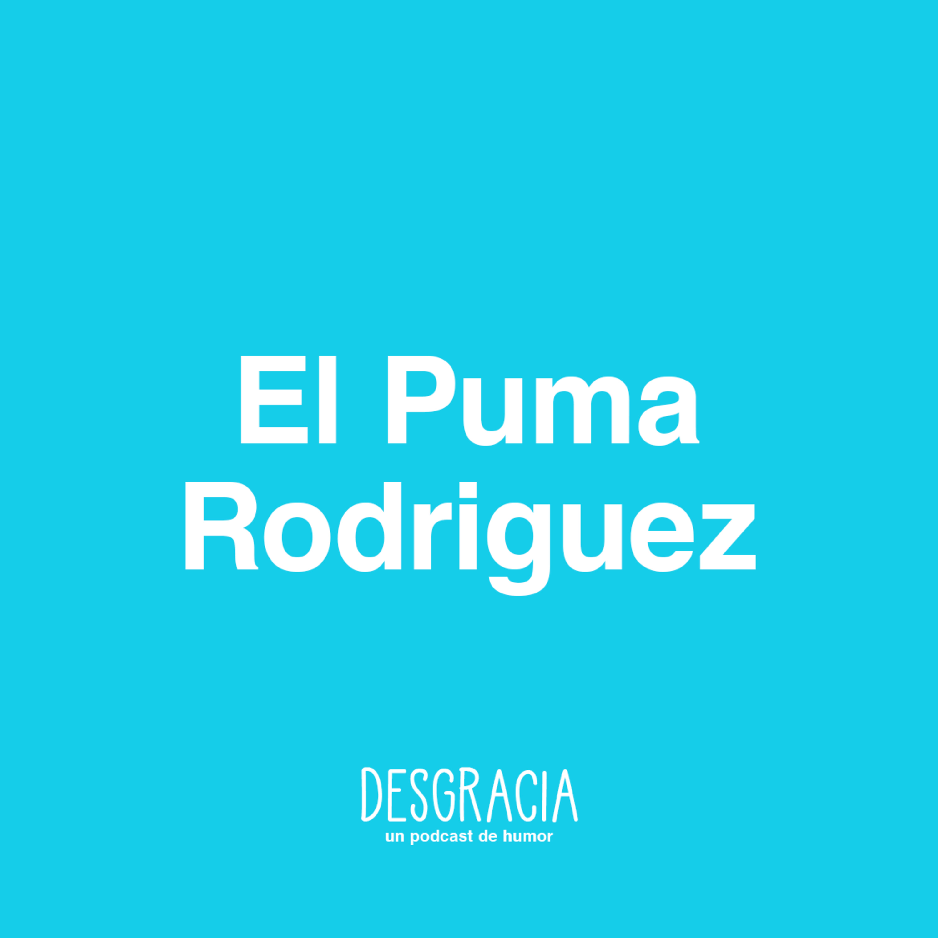 Episodio 16 — El Puma Rodriguez