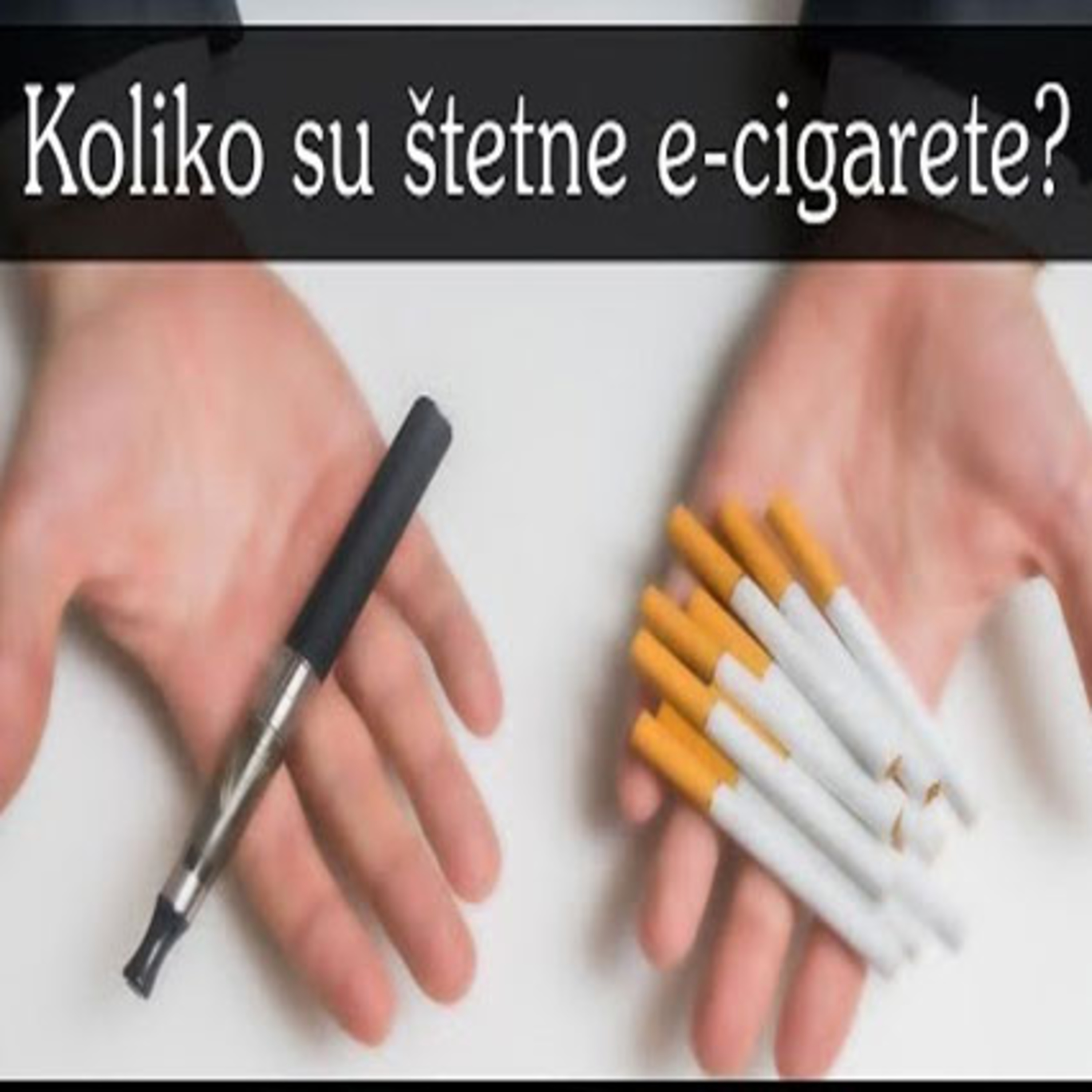 Razlika između standardnih cigareta i elektronskih cigareta, šta je bolje po zdravlje? episode artwork