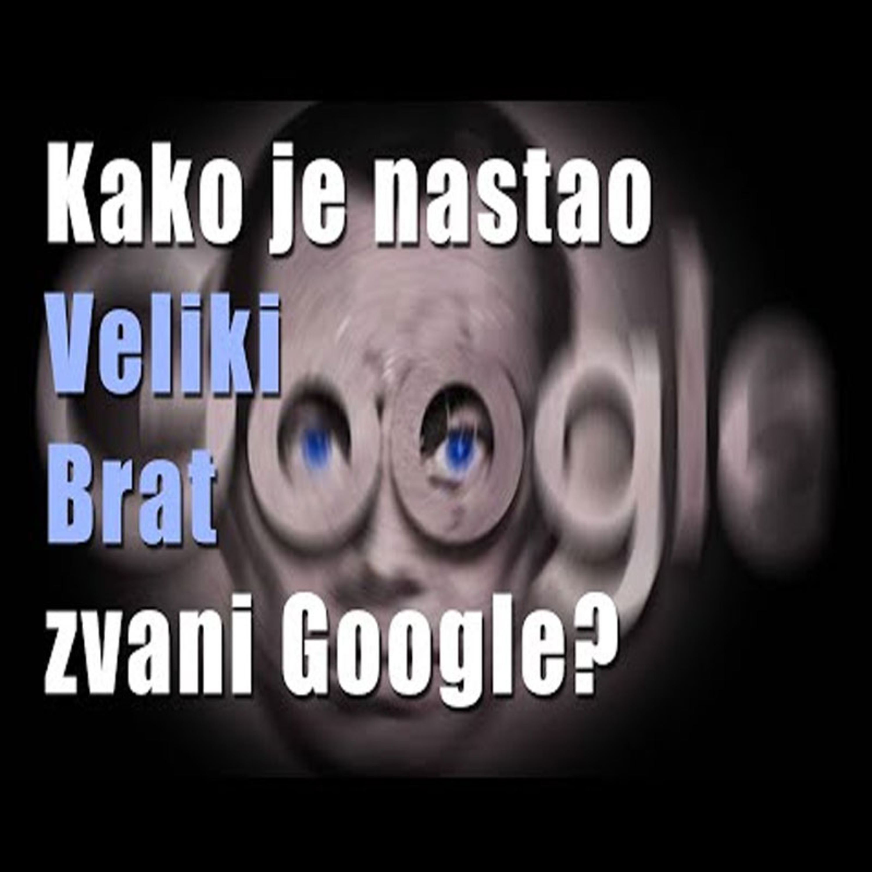Veliki brat Google ? Kako su počeli ? Jednostavno i efikasno, na prevaru ko i svi... episode artwork