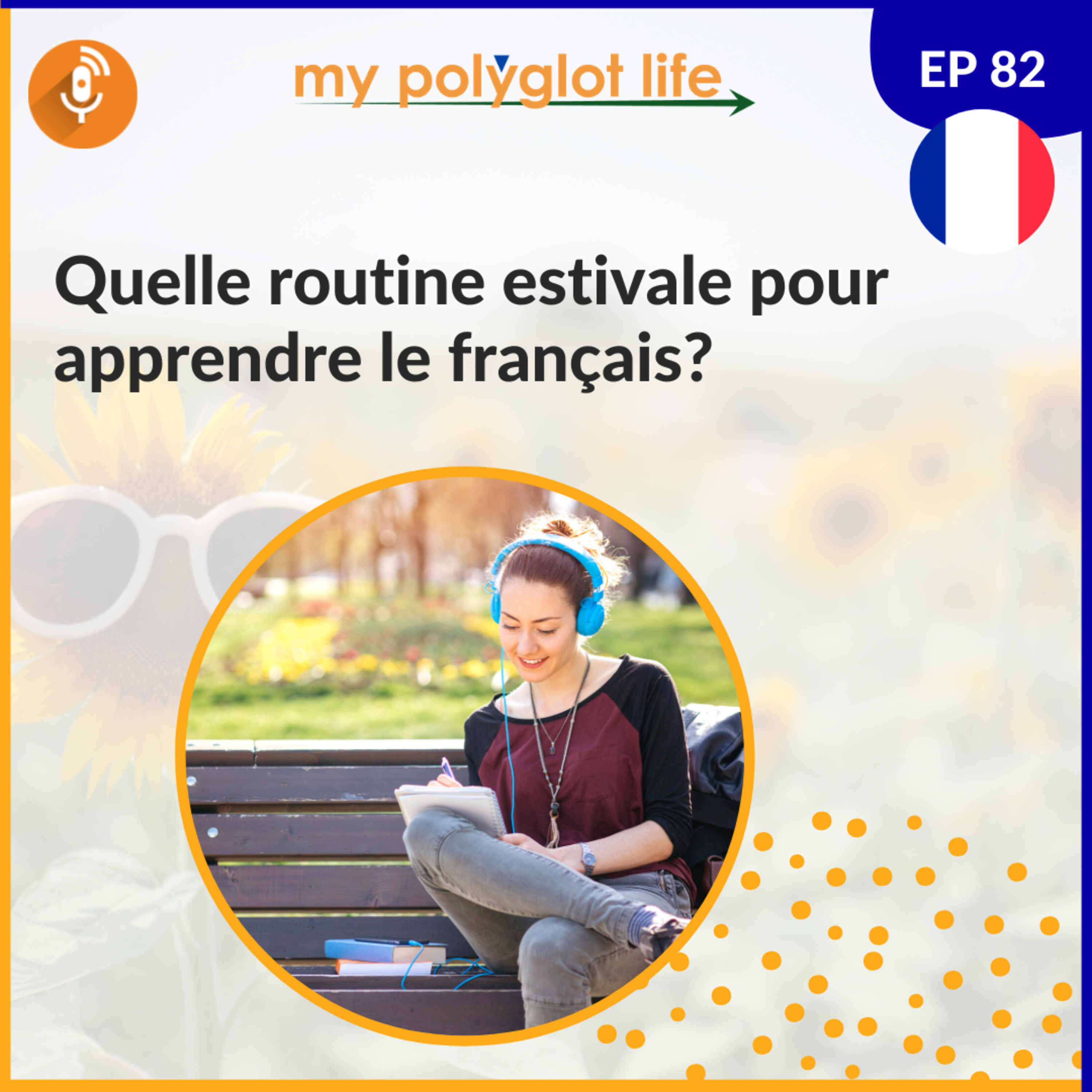 [Apprendre le français] As-tu une routine pour l'été? | Do you have a routine to learn French during summer? episode artwork