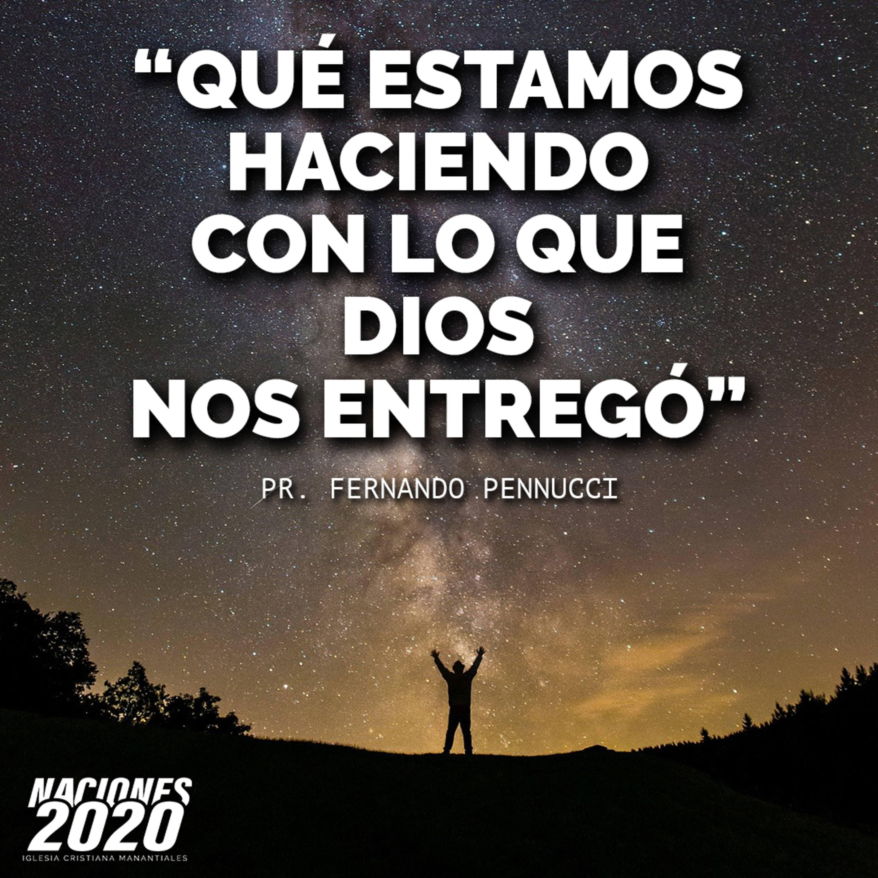 Qué estamos haciendo con lo que Dios nos entregó - Pr. Fernando Pennucci episode artwork