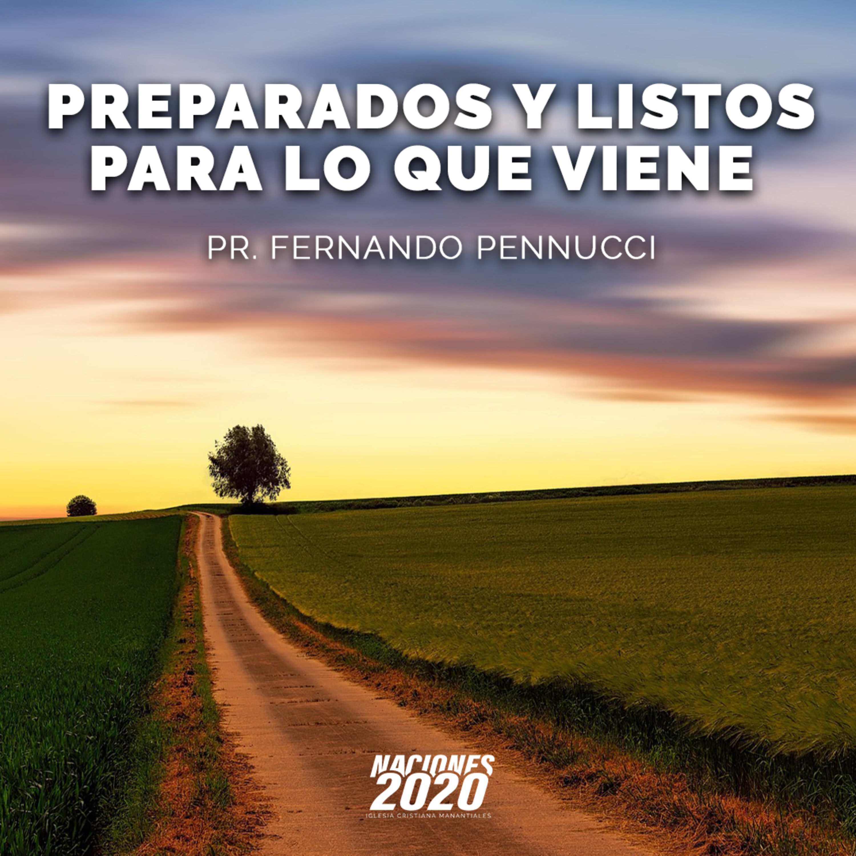 Preparados y Listos para lo que Viene - Pr. Fernando Pennucci episode artwork