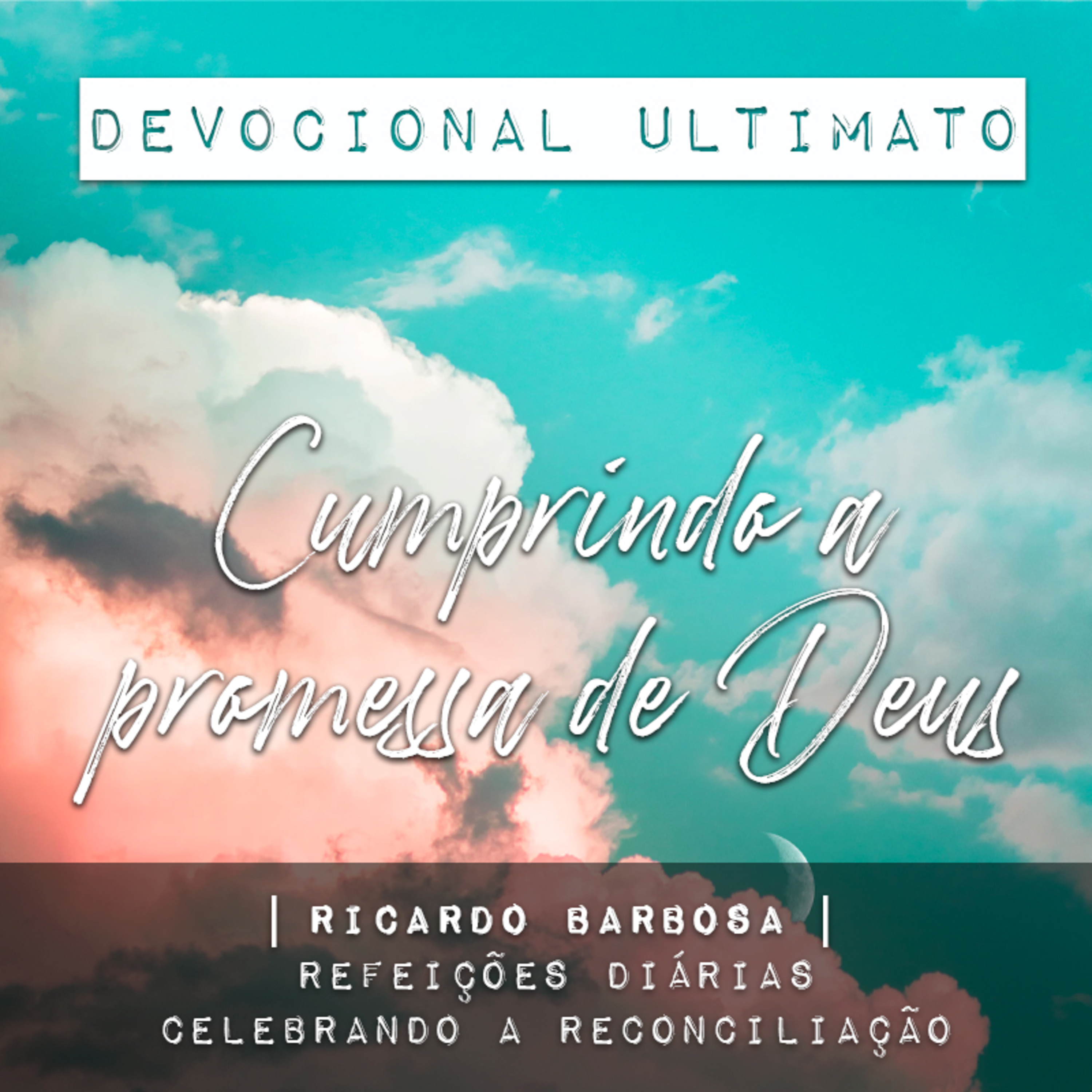 Cumprindo a promessa de Deus - Ricardo Barbosa | Devocional Ultimato