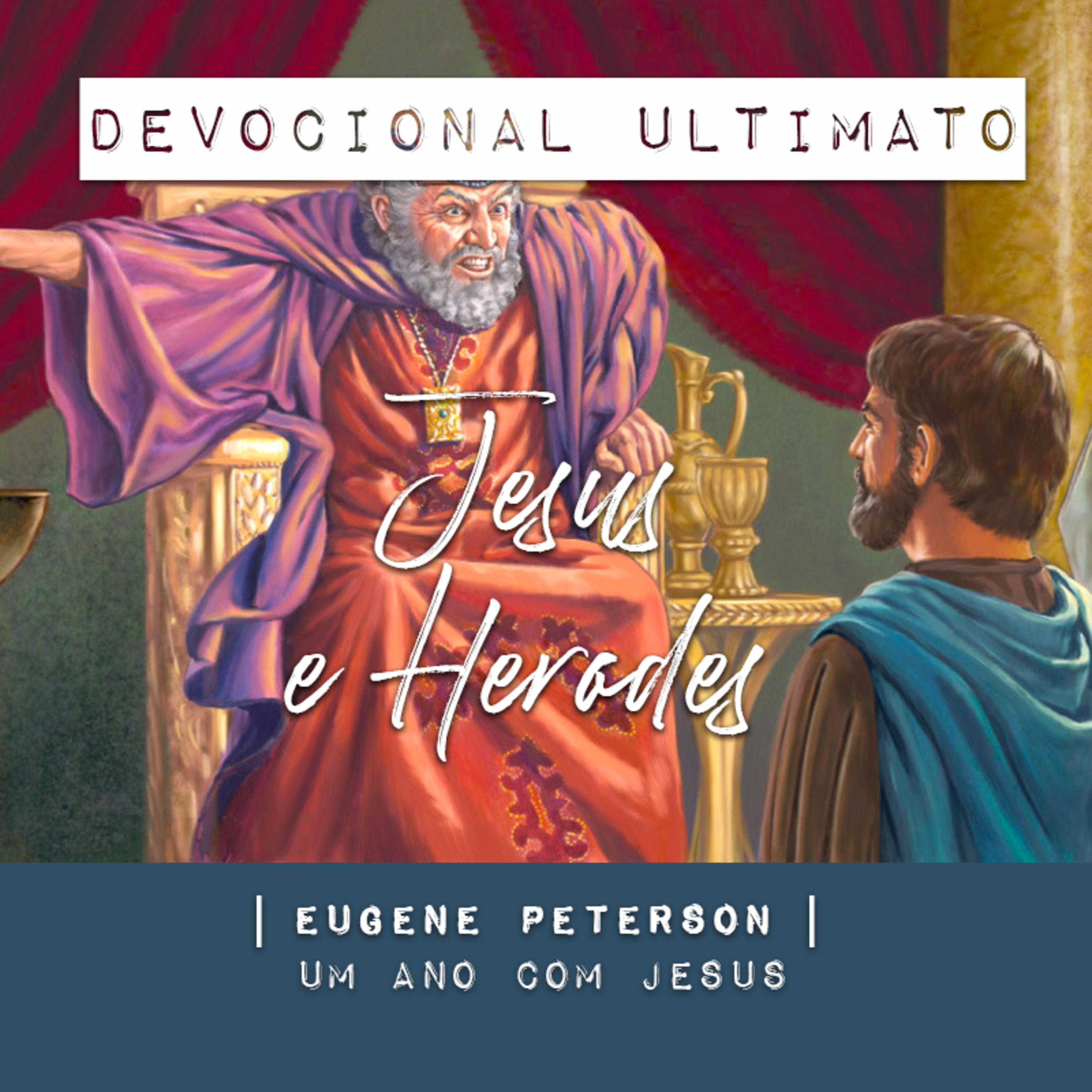 Jesus e Herodes - Eugene Peterson | Devocional Ultimato