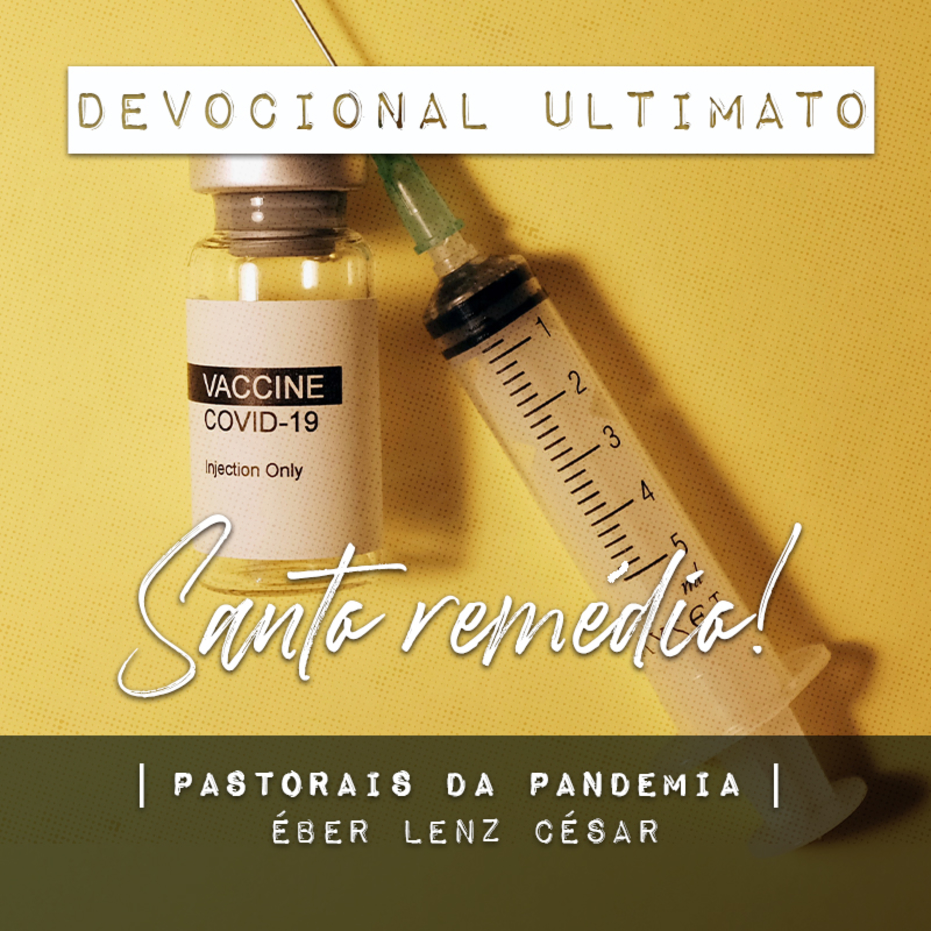 Santo remédio! - Éber Lenz César | Devocional Ultimato | Pastorais da Pandemia
