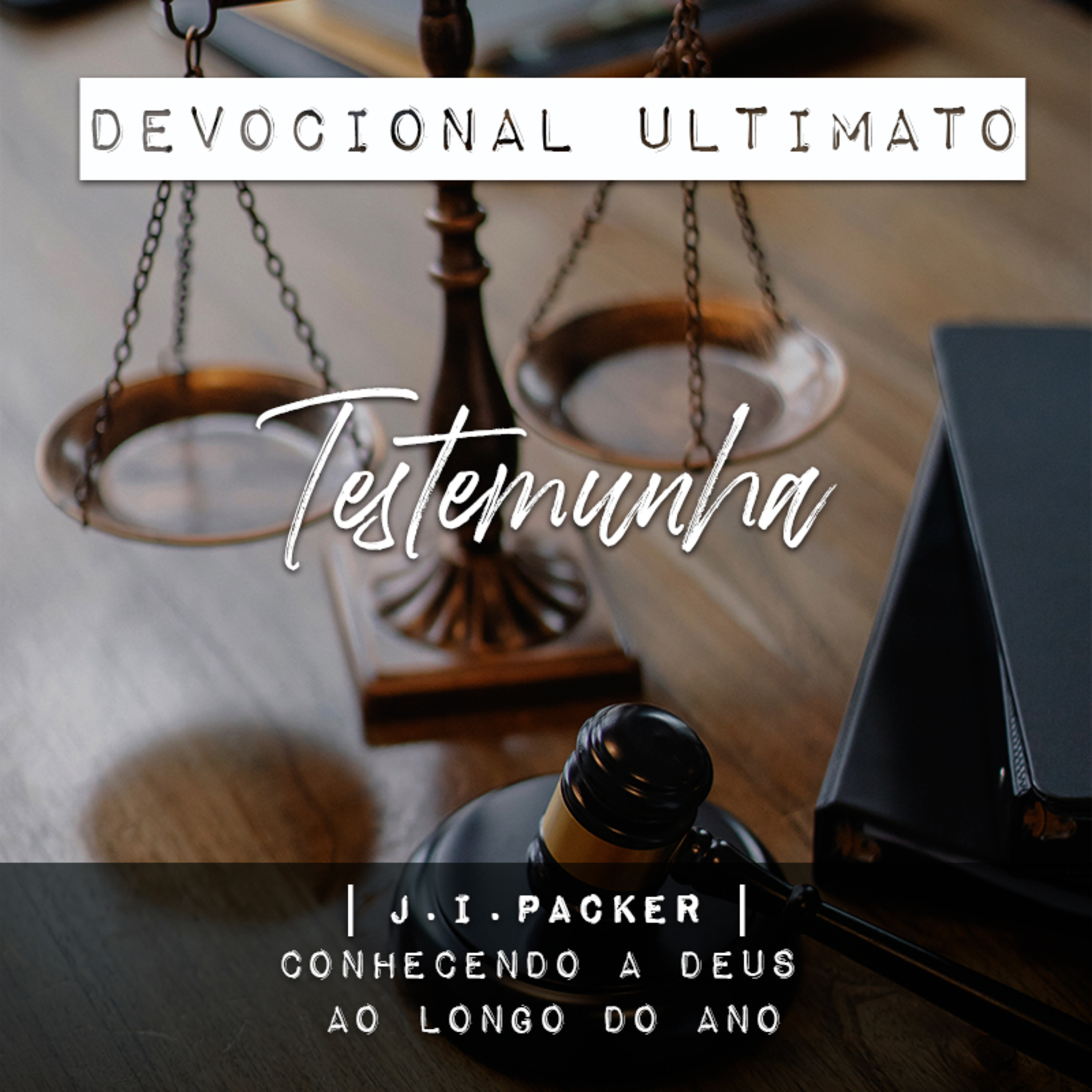 Testemunha - J. I. Packer | Devocional Ultimato