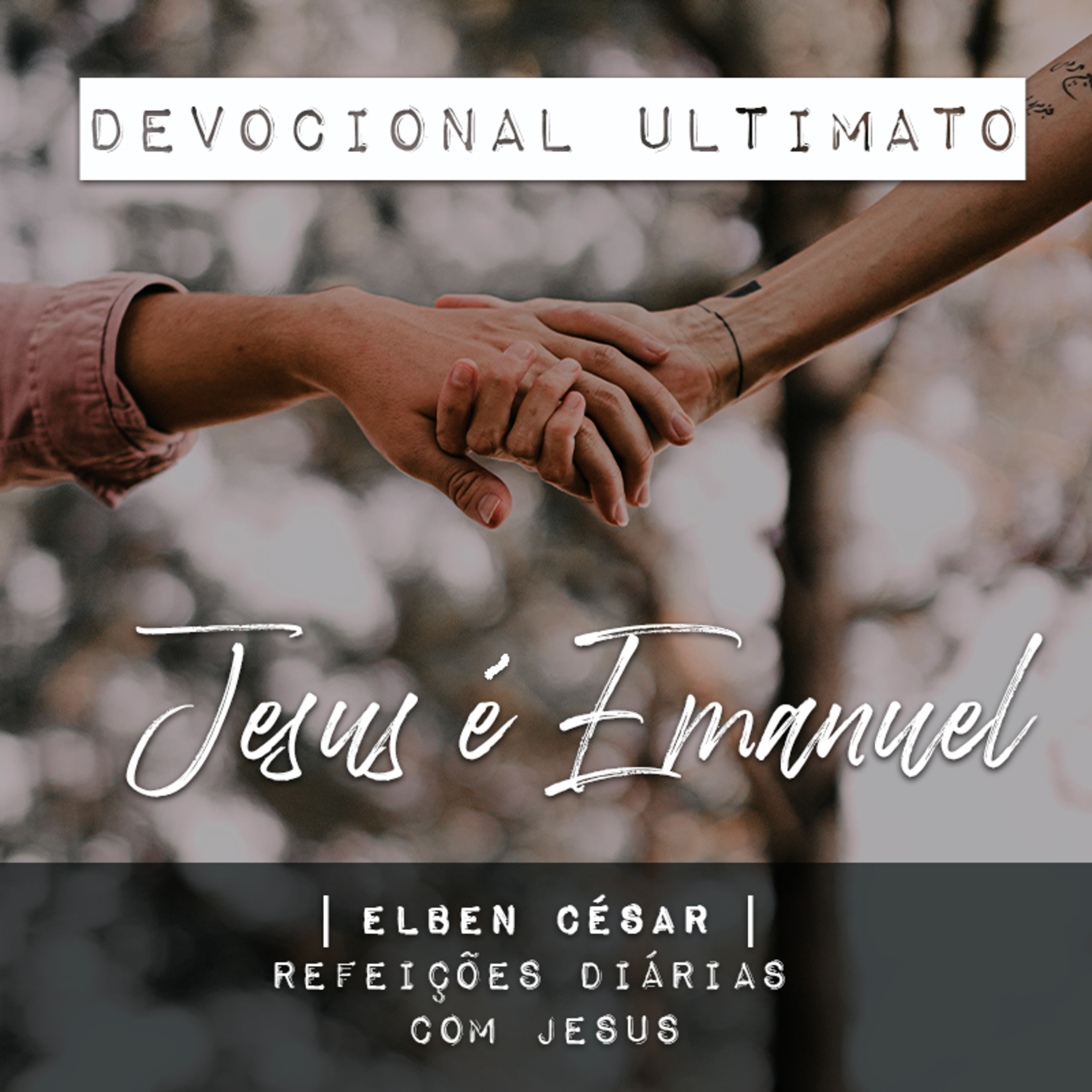 Jesus é Emanuel - Elben César | Devocional Ultimato