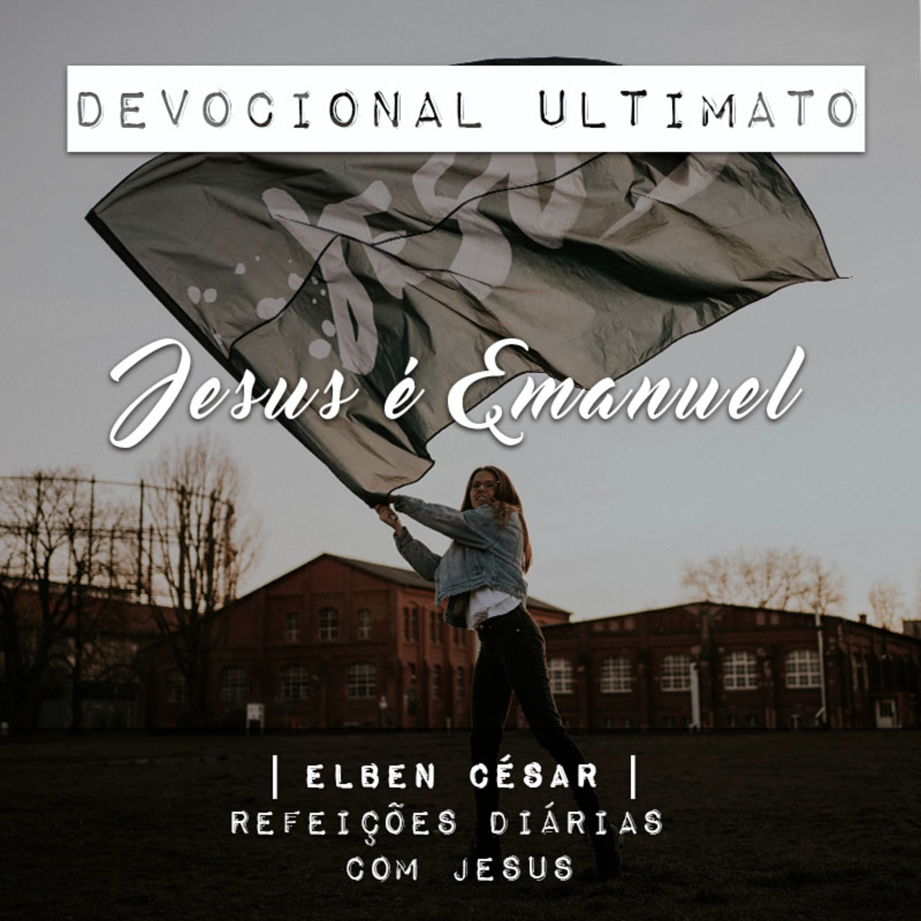 Jesus é Emanuel - Elben César | Devocional Ultimato