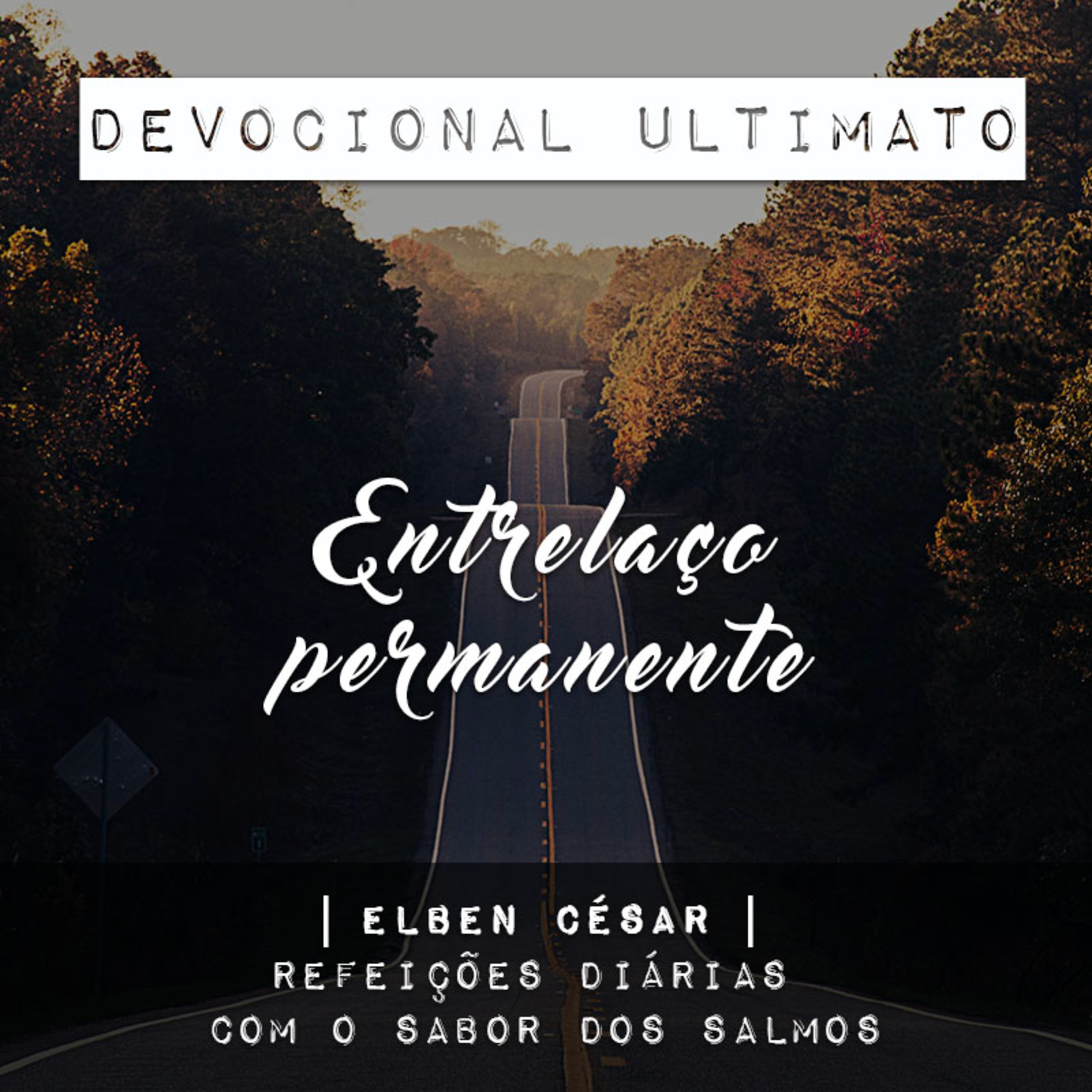Entrelaço permanente - Elben César | Devocional Ultimato