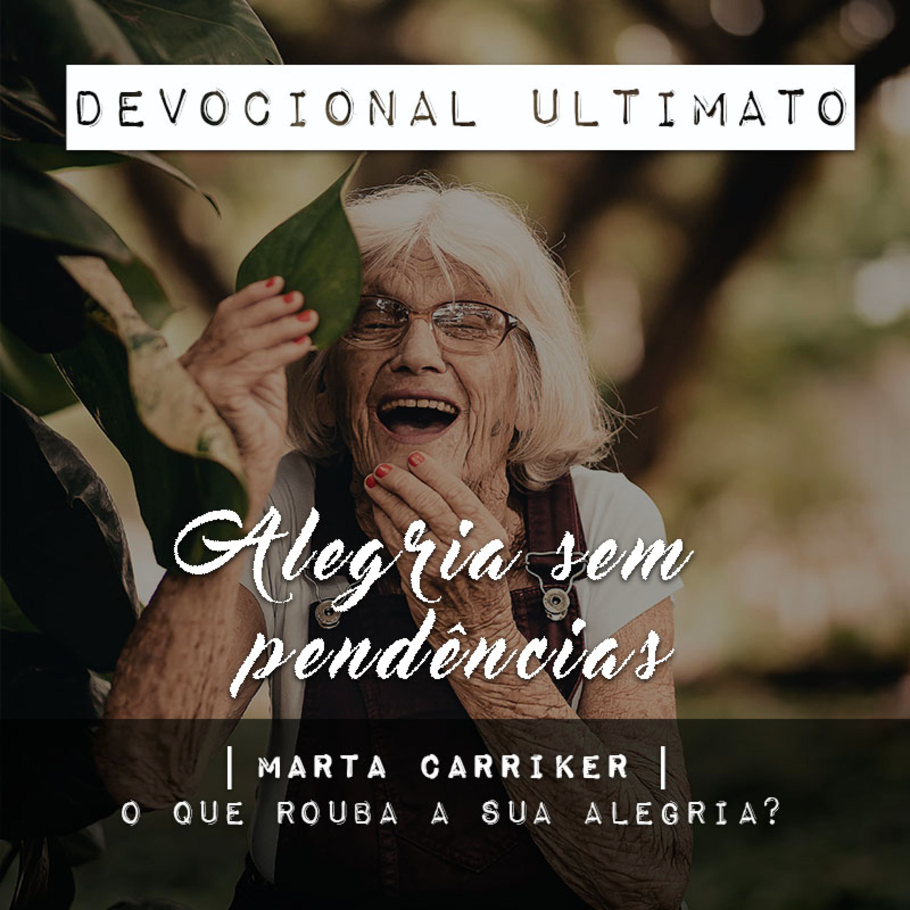Alegria sem pendências - Marta Carriker | Devocional Ultimato