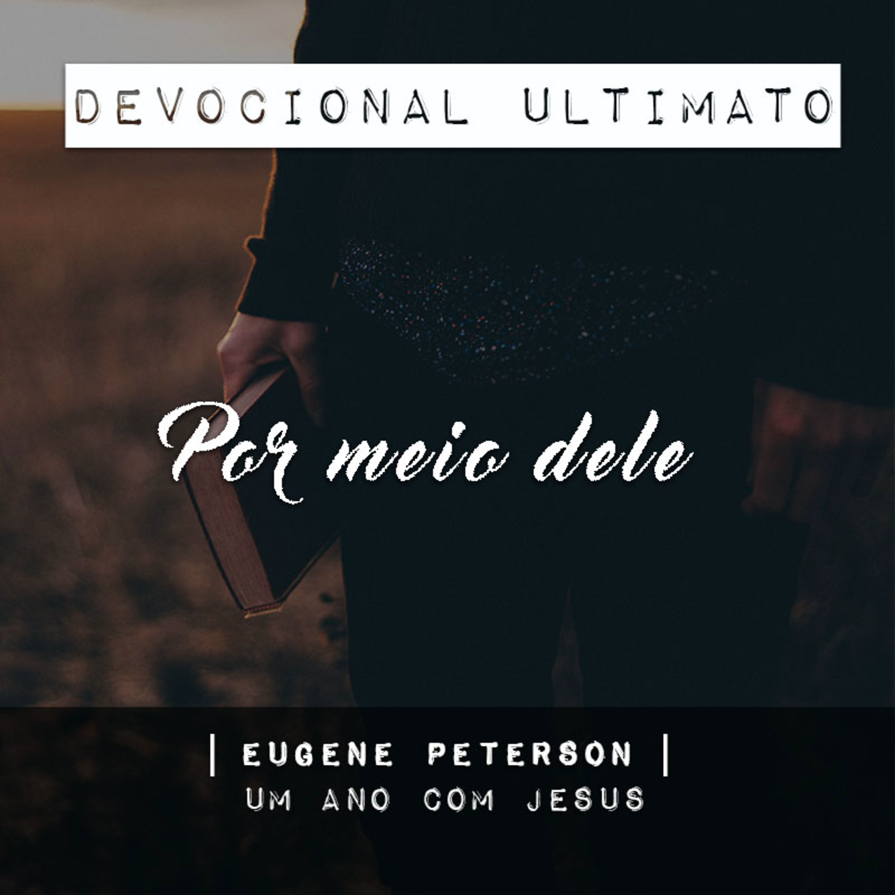 Por meio dele - Eugene Peterson | Devocional Ultimato