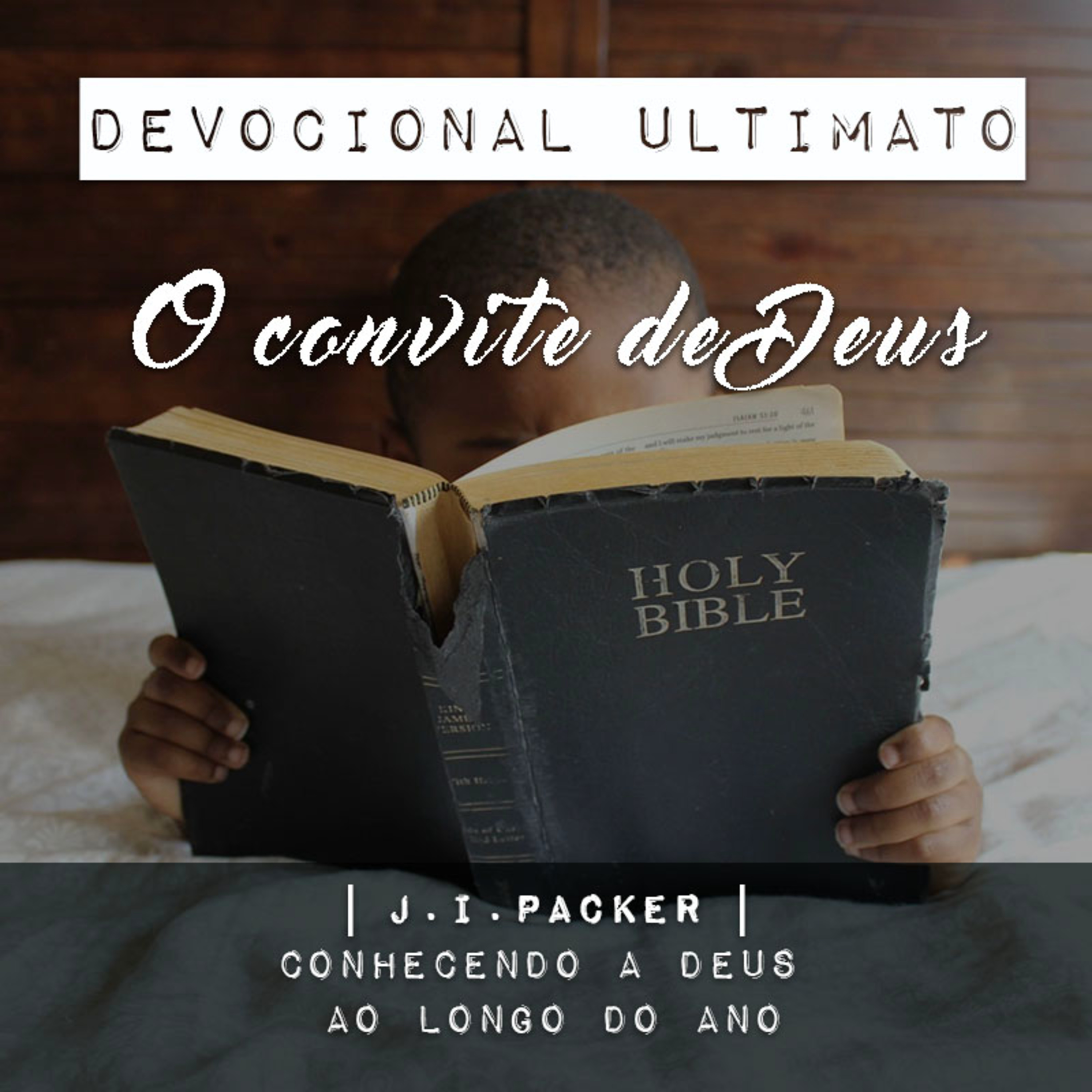 O convite de Deus - J.I.Packer | Devocional Ultimato