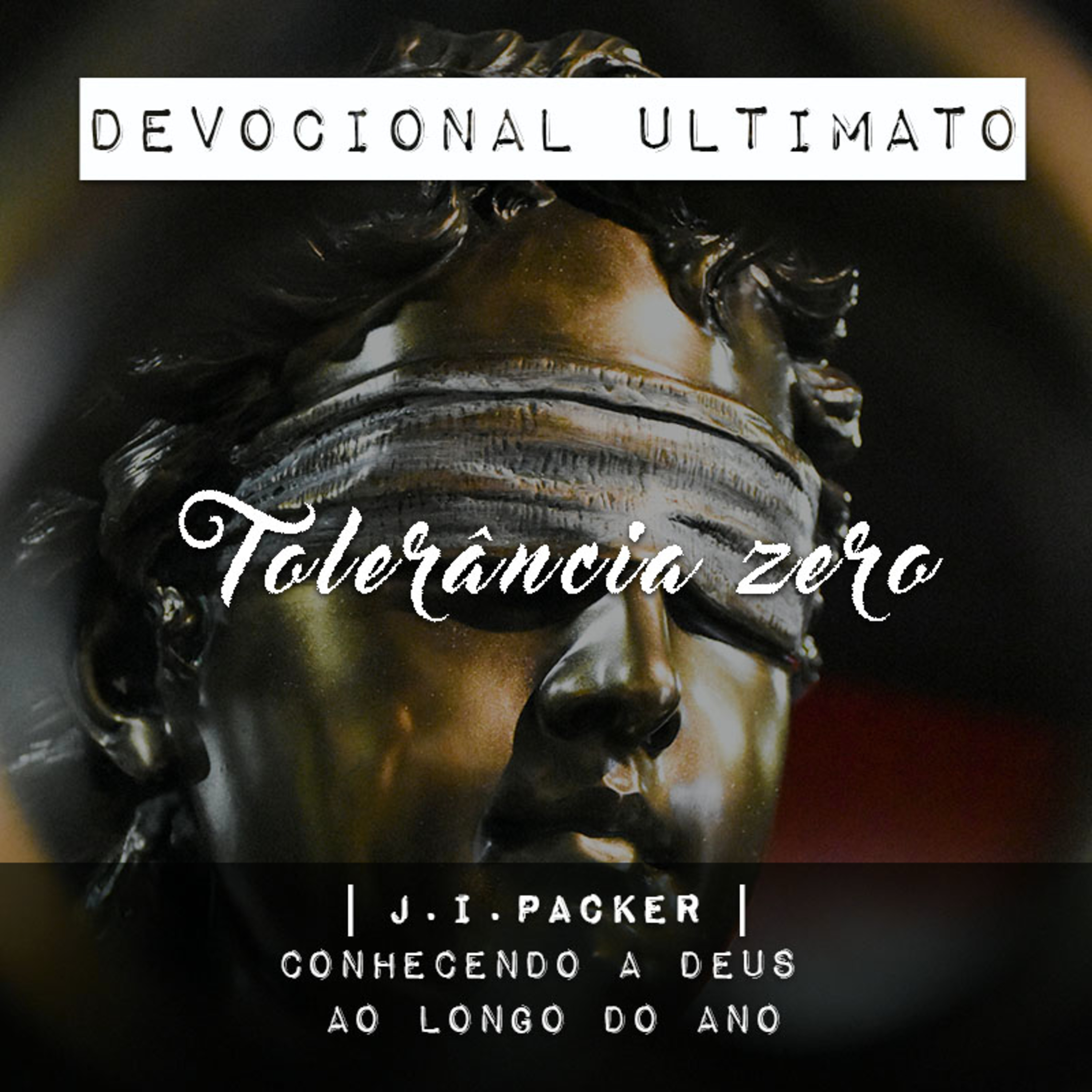 Tolerância zero - J.I.Packer | Devocional Ultimato