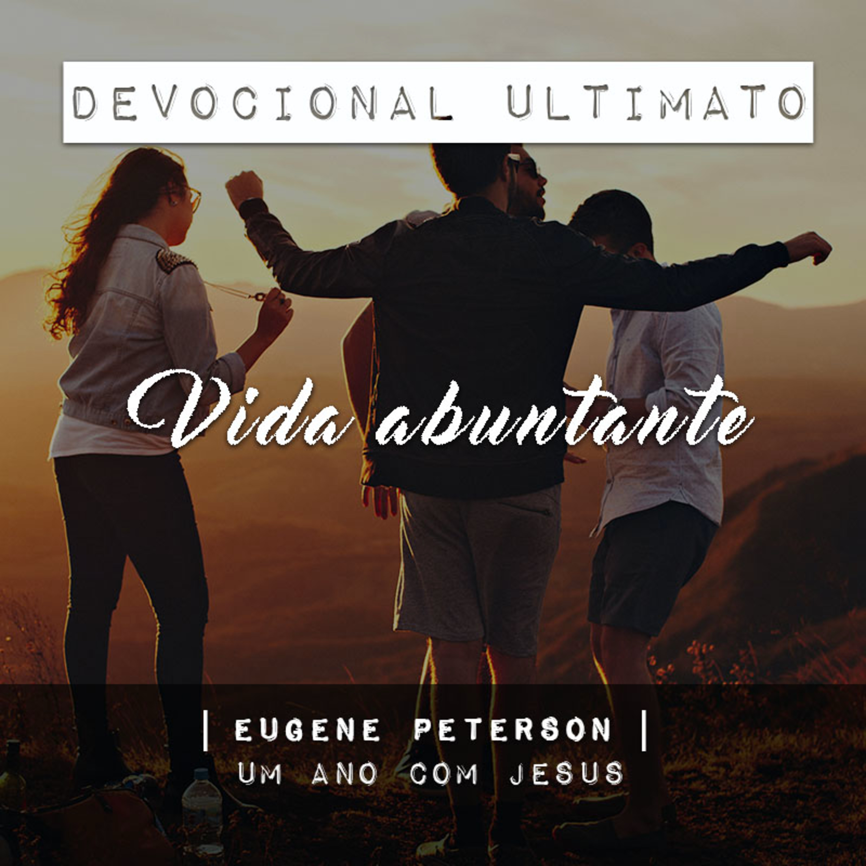 Vida abundante - Eugene Peterson | Devocional Ultimato
