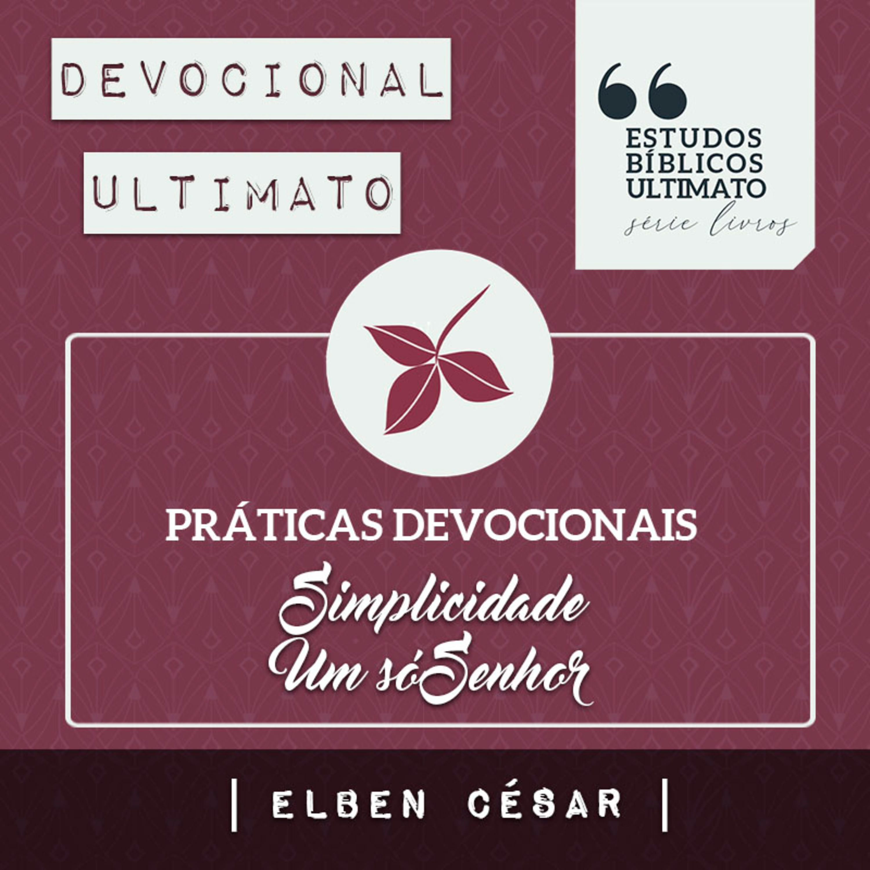 Calma e tranquilidade - Elben César | Devocional Ultimato