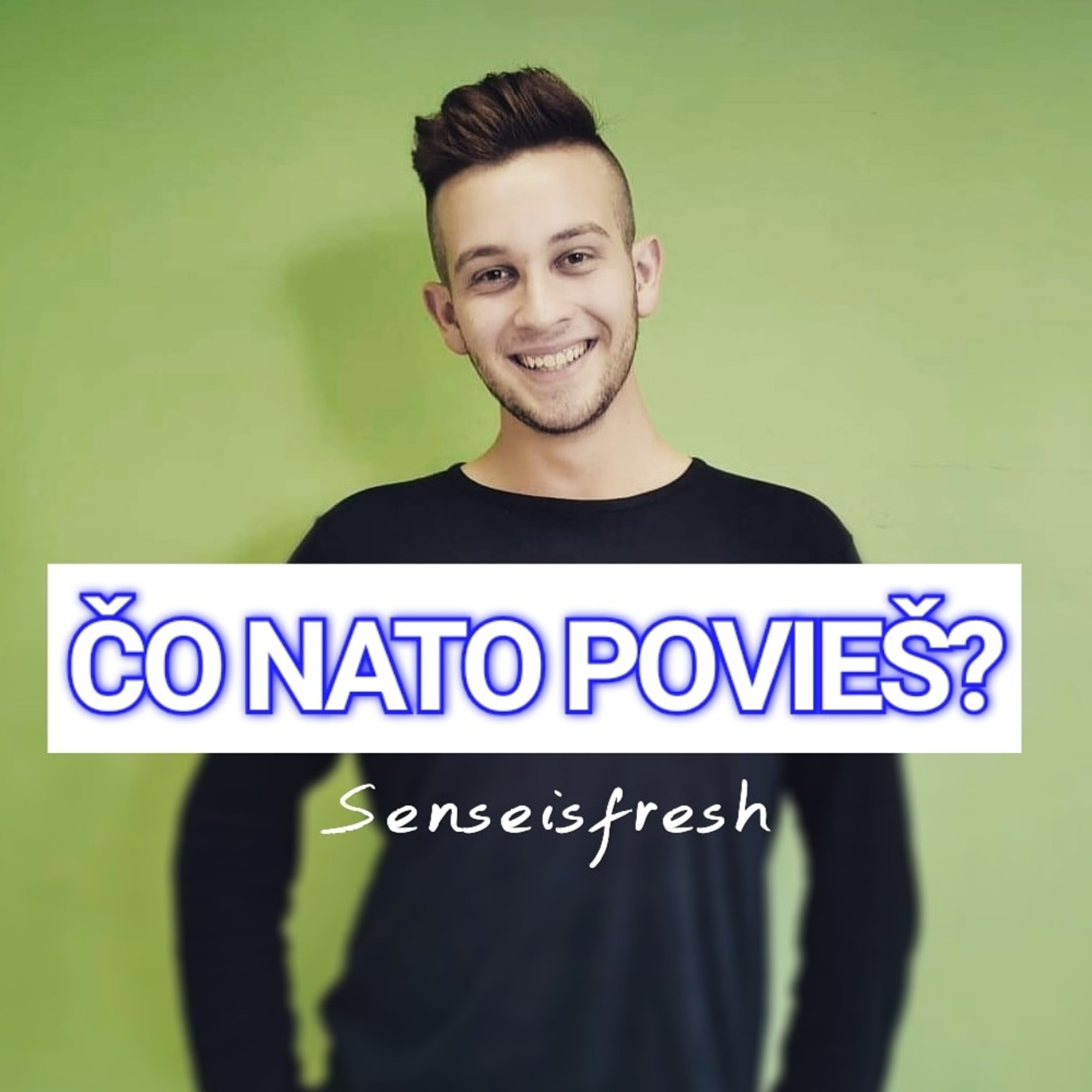 ČO NA TO POVIEŠ?