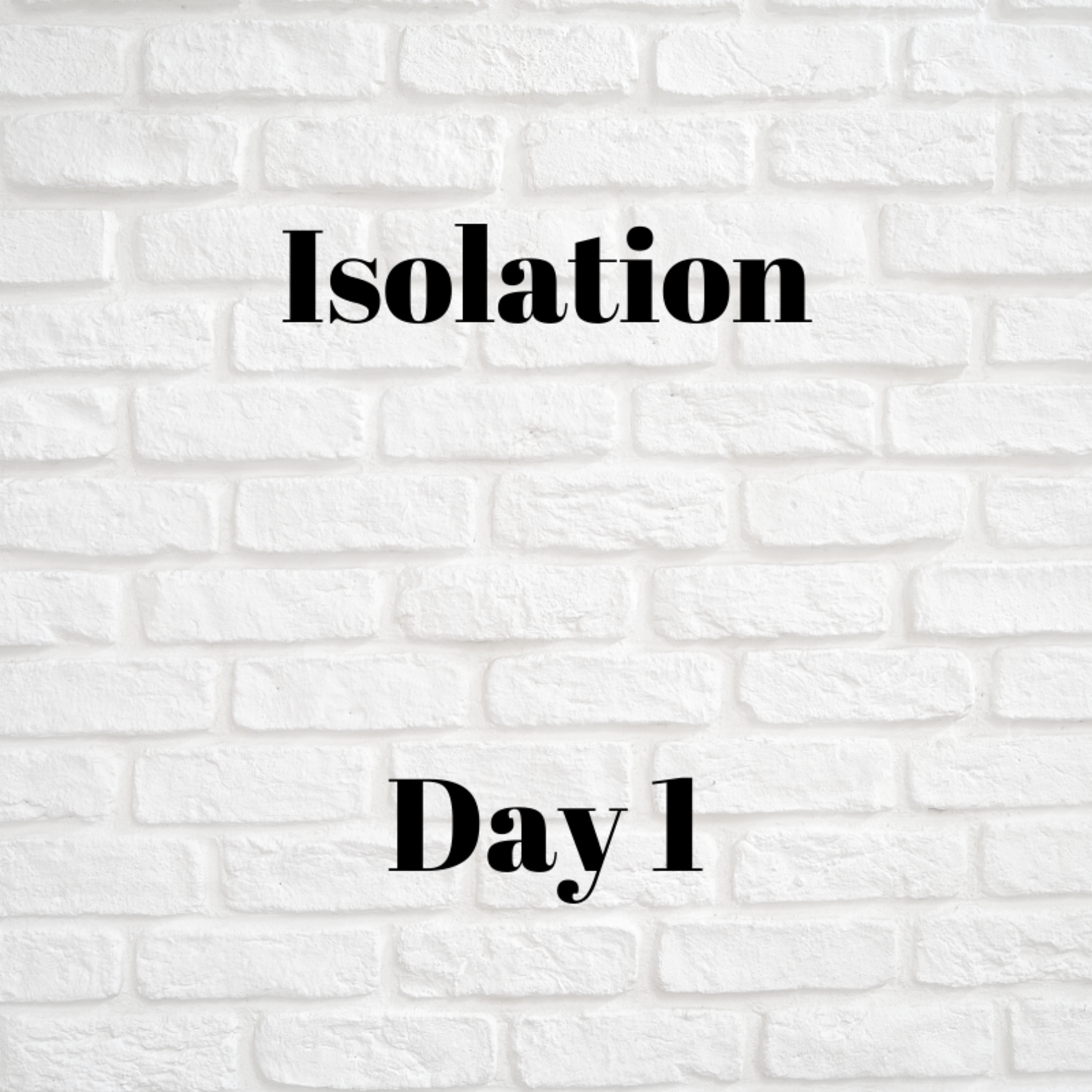 Isolation - Day 1 episode artwork
