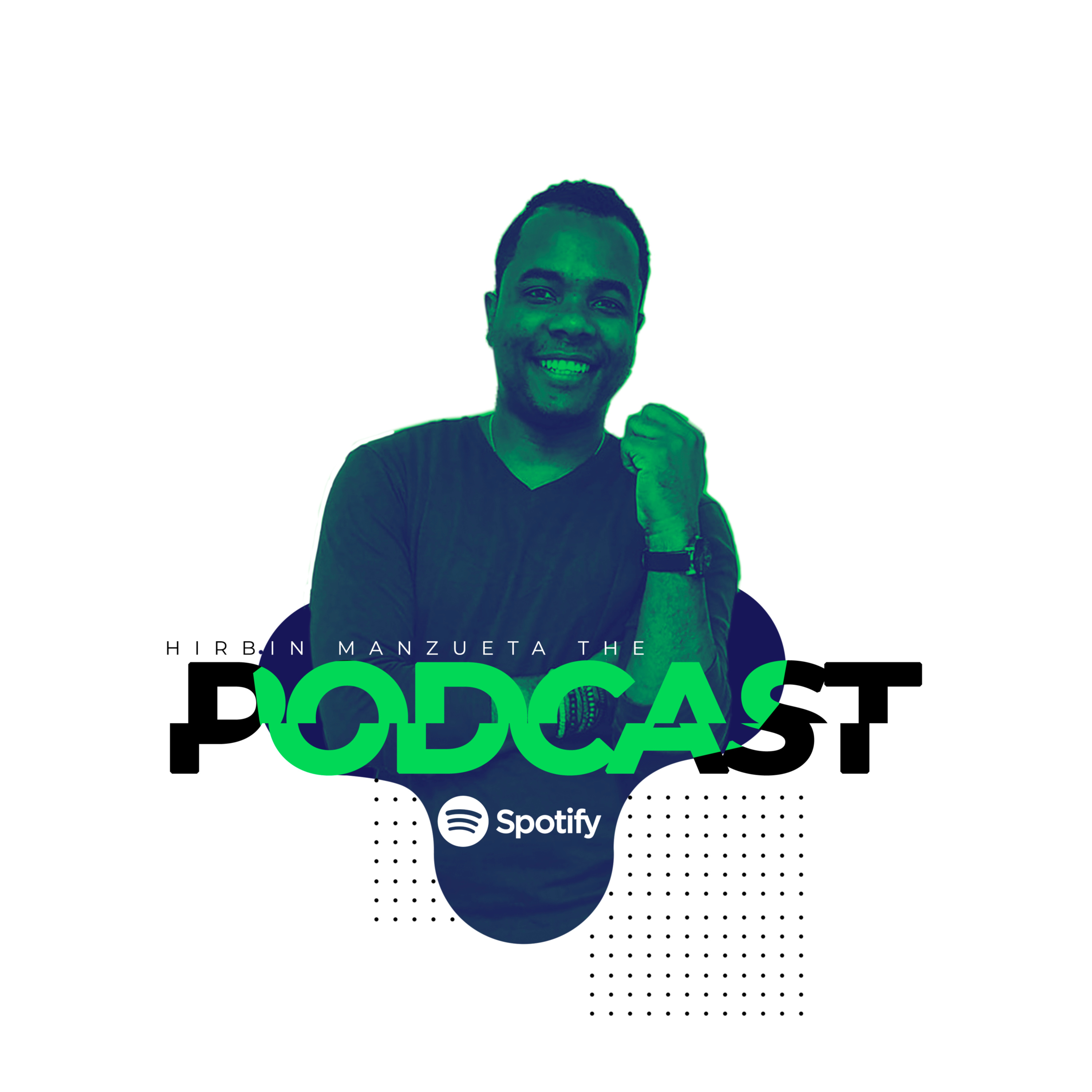 Hirbin Manzueta The Podcast