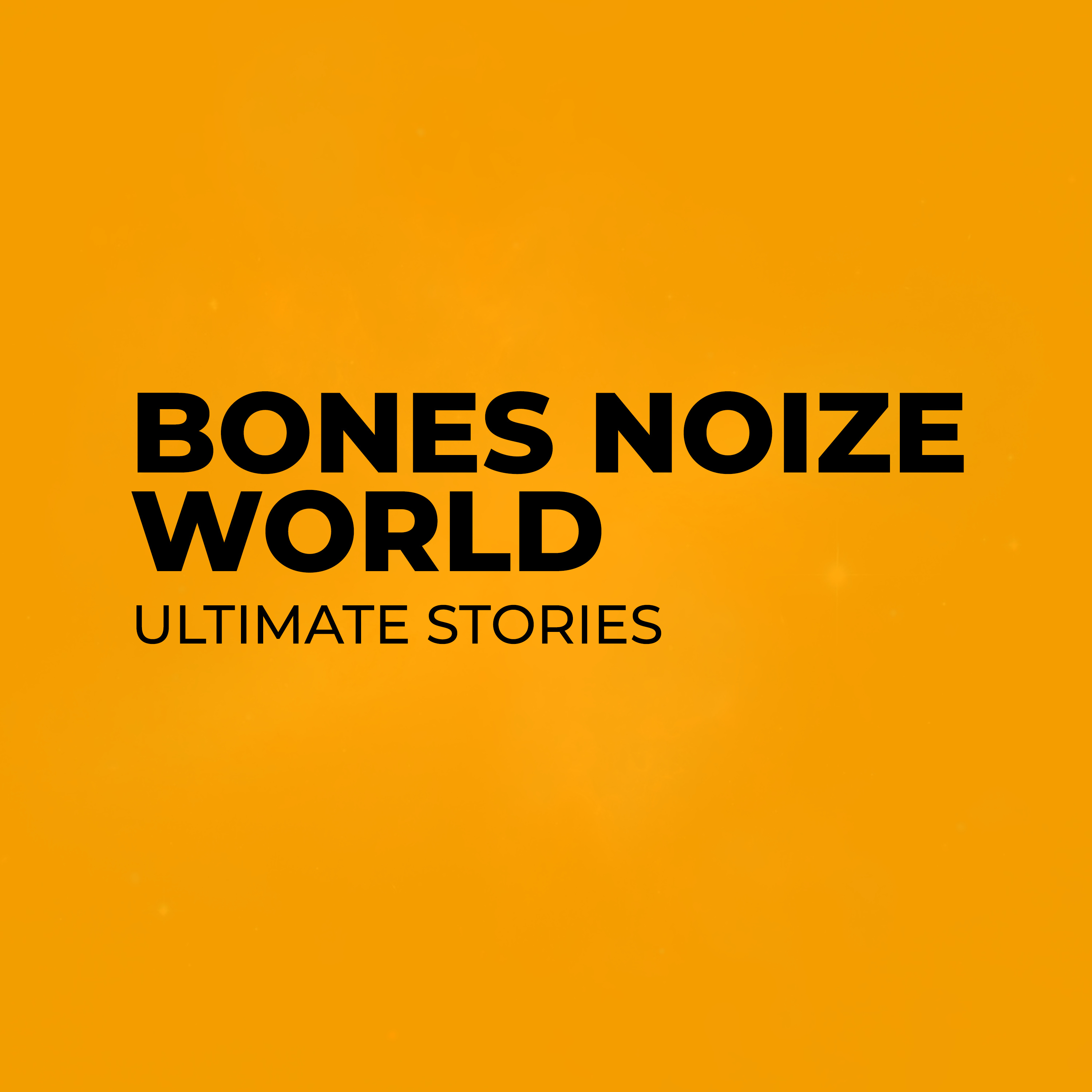 Bones Noize World | Ultimate Stories - Edges episode artwork