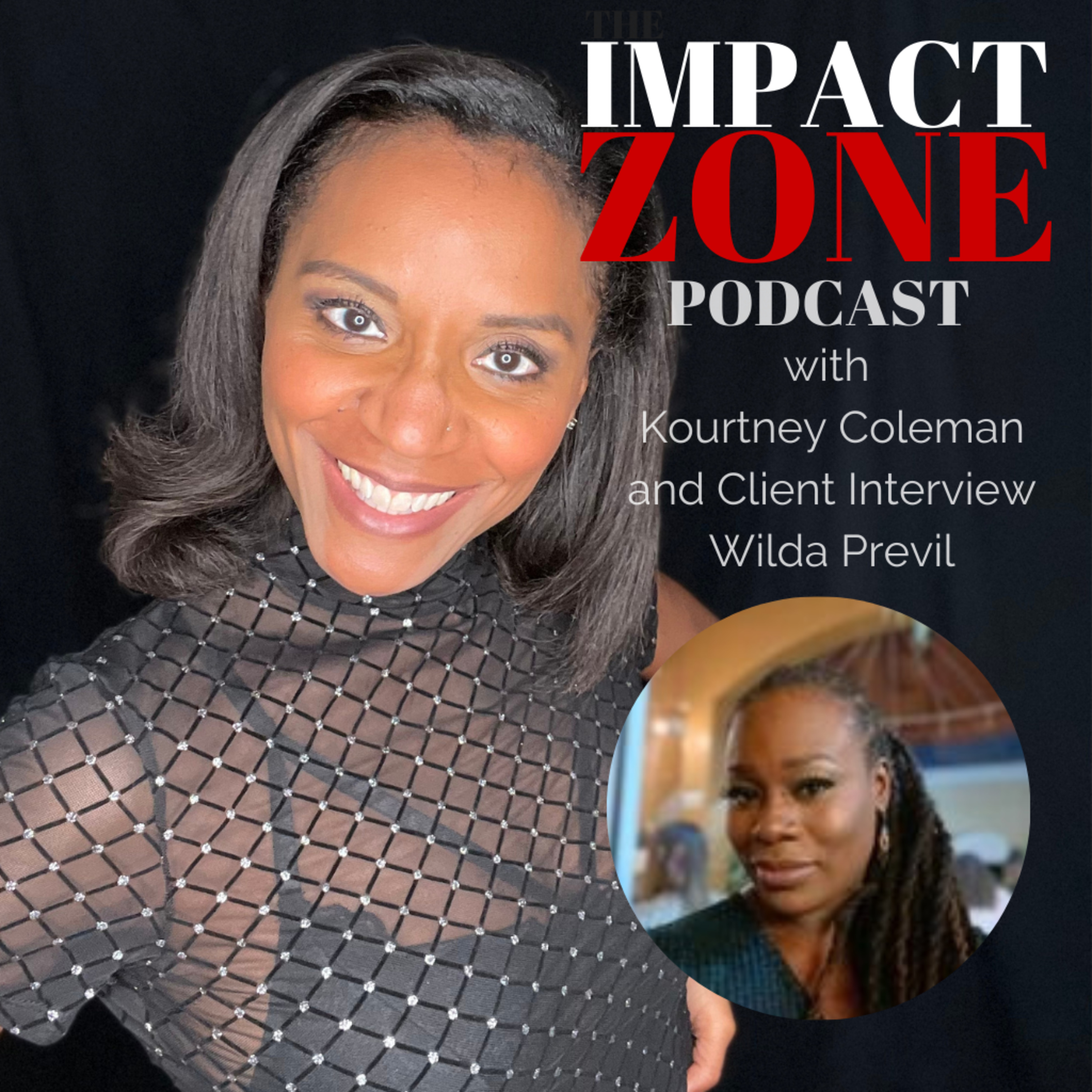 The Impact Zone 2022 Episode 1 Client Interview Wilda Previl