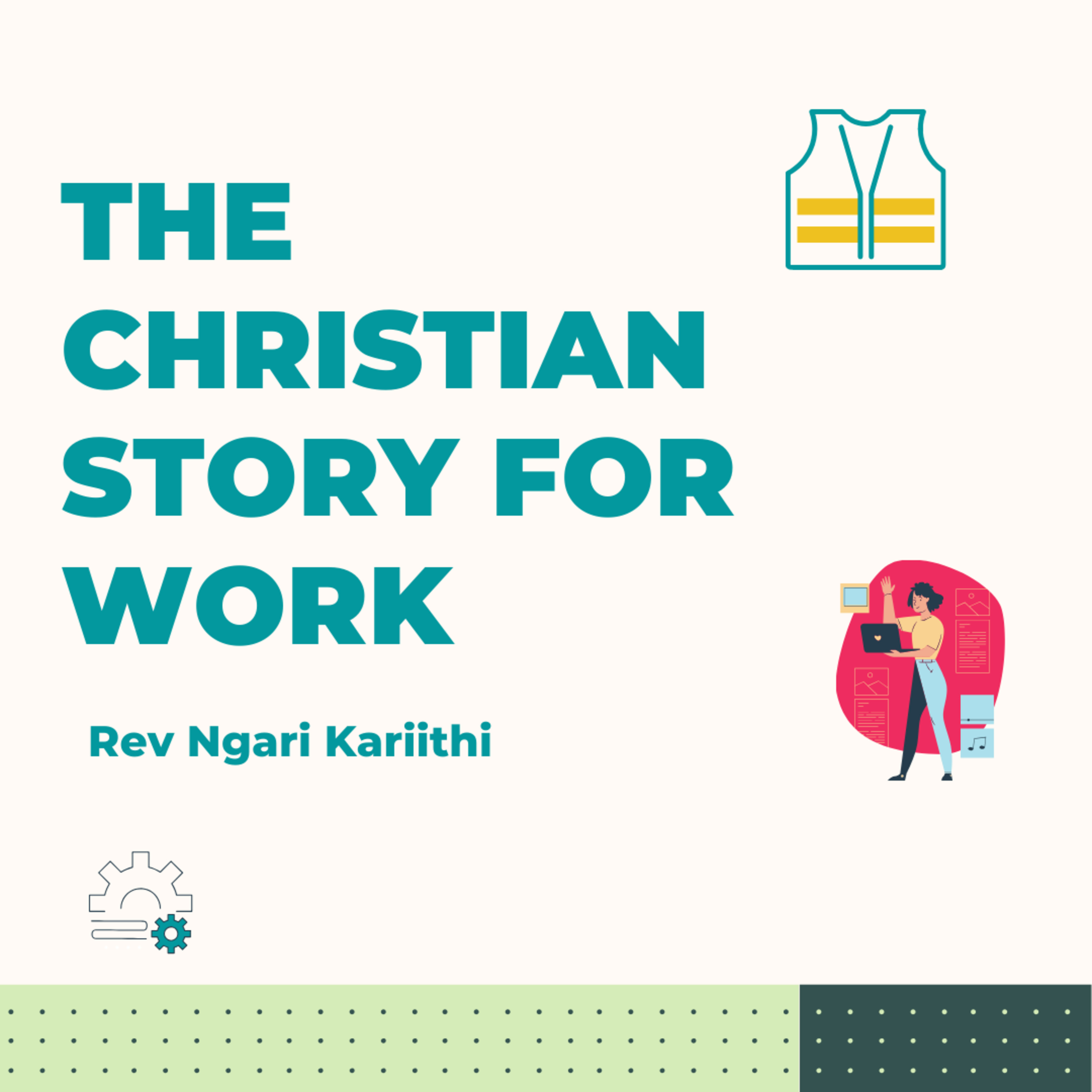 The Christian Story For Work by Rev Ngari Kariithi episode artwork