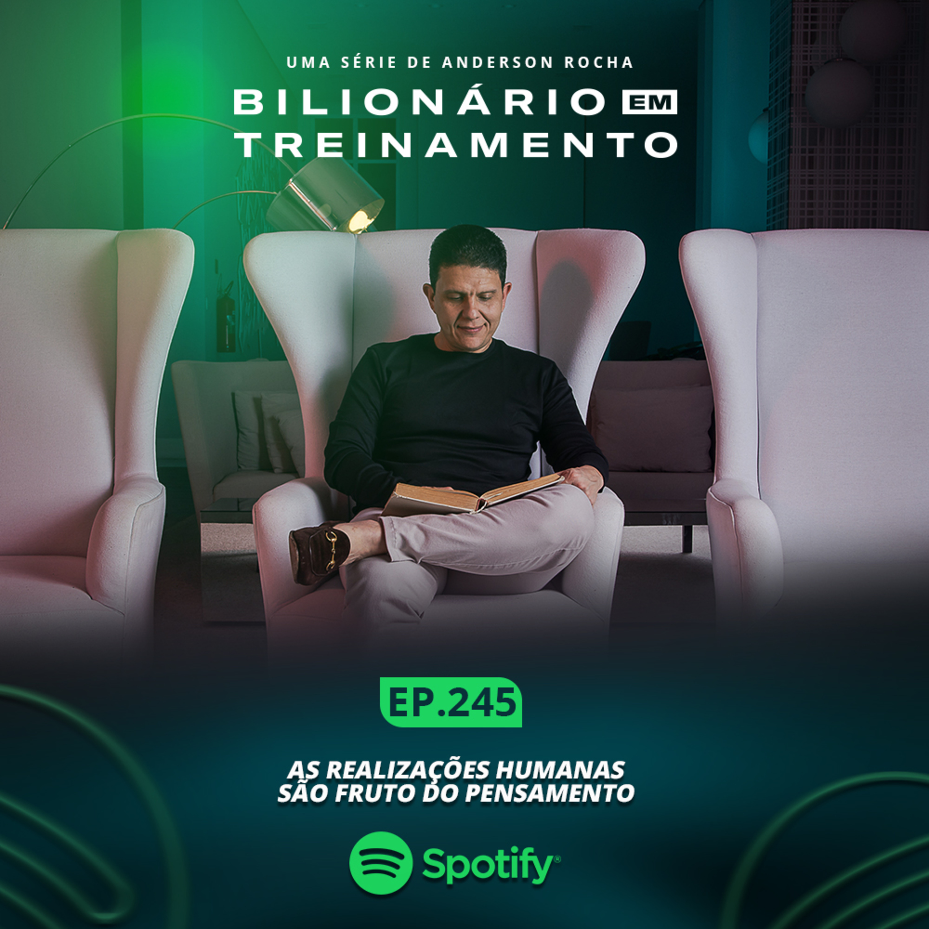 #245: As realizações humanas são fruto do pensamento humano