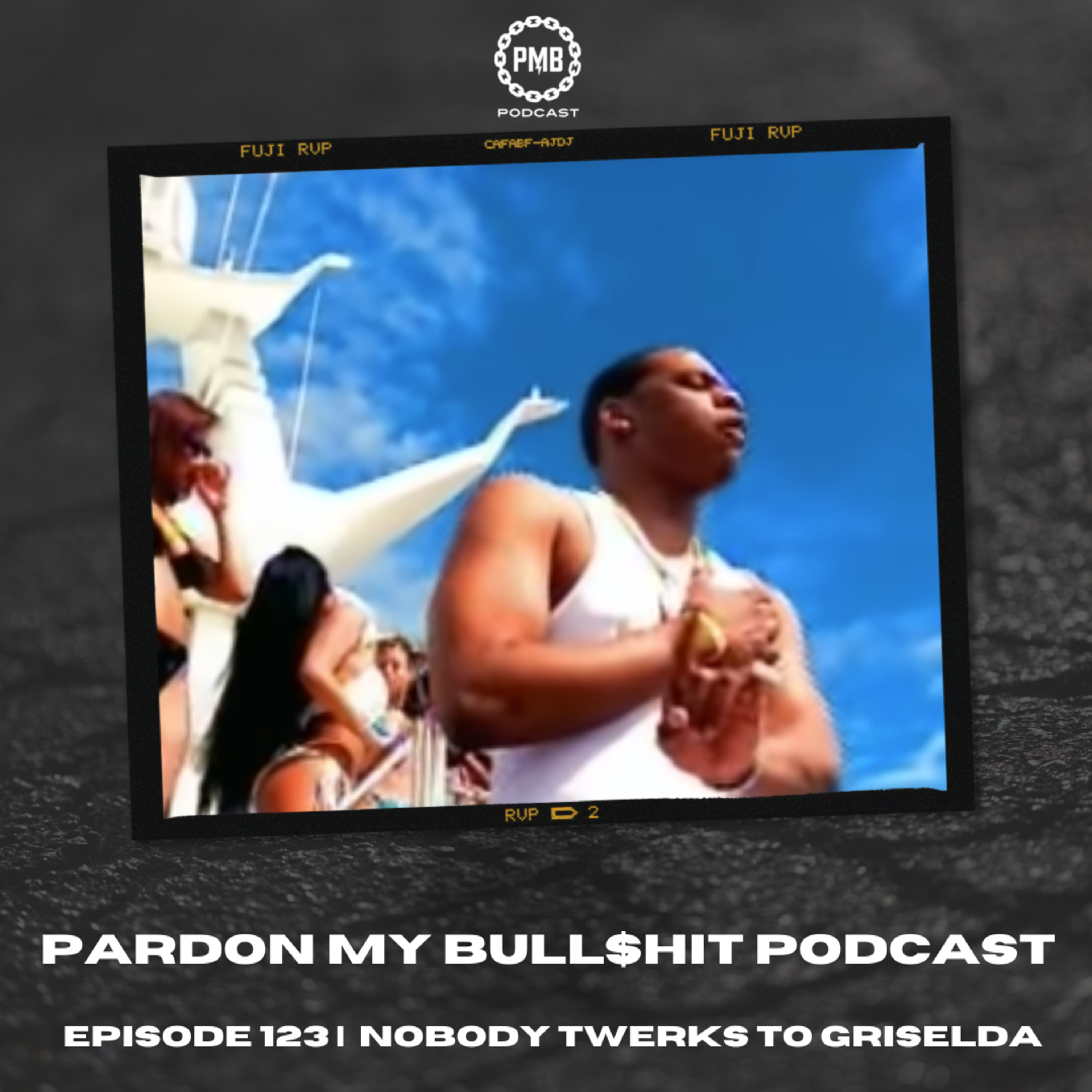 Episode 123 | Nobody Twerkin to Griselda