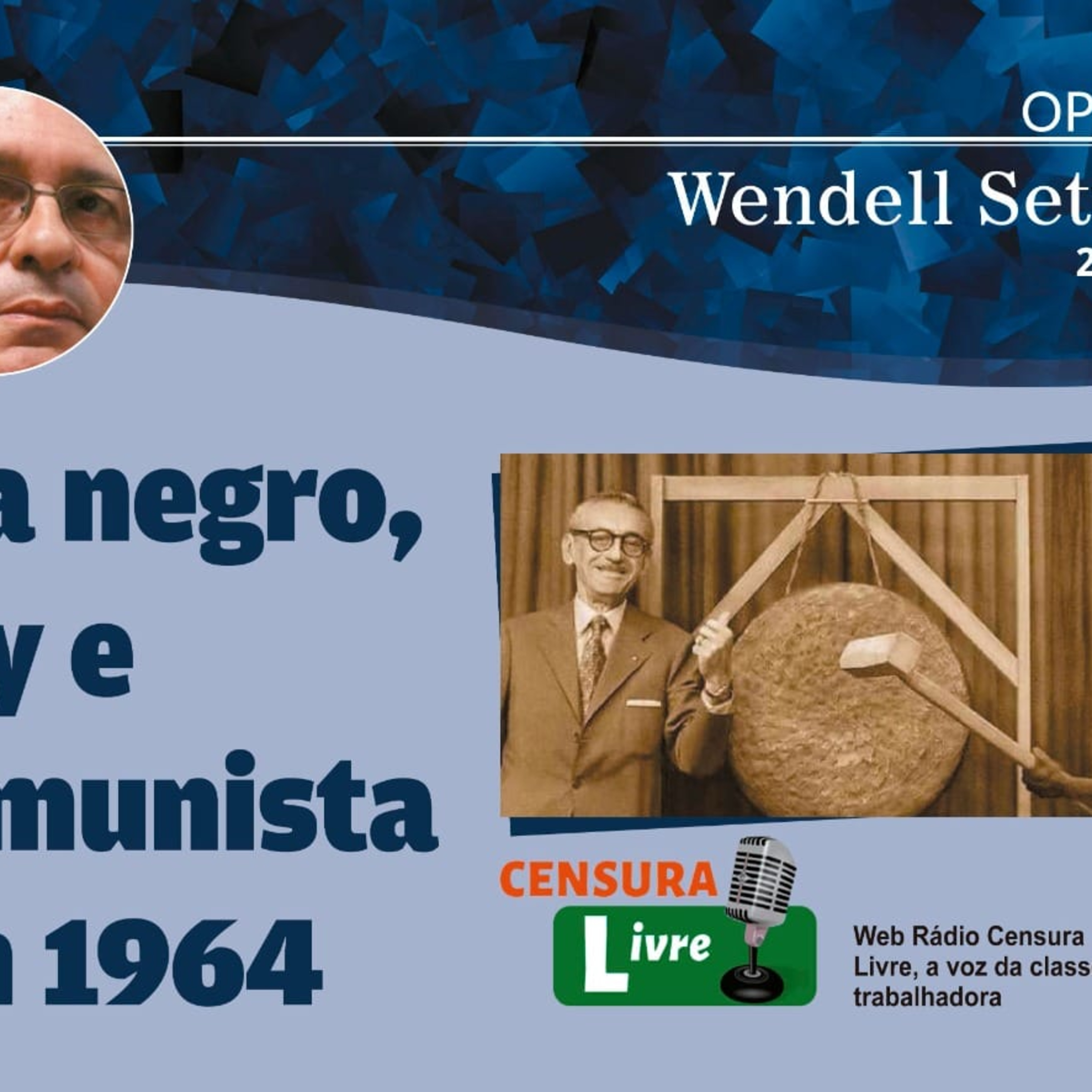 Opinião | Era negro, gay e comunista em 1964 (24/03) episode artwork