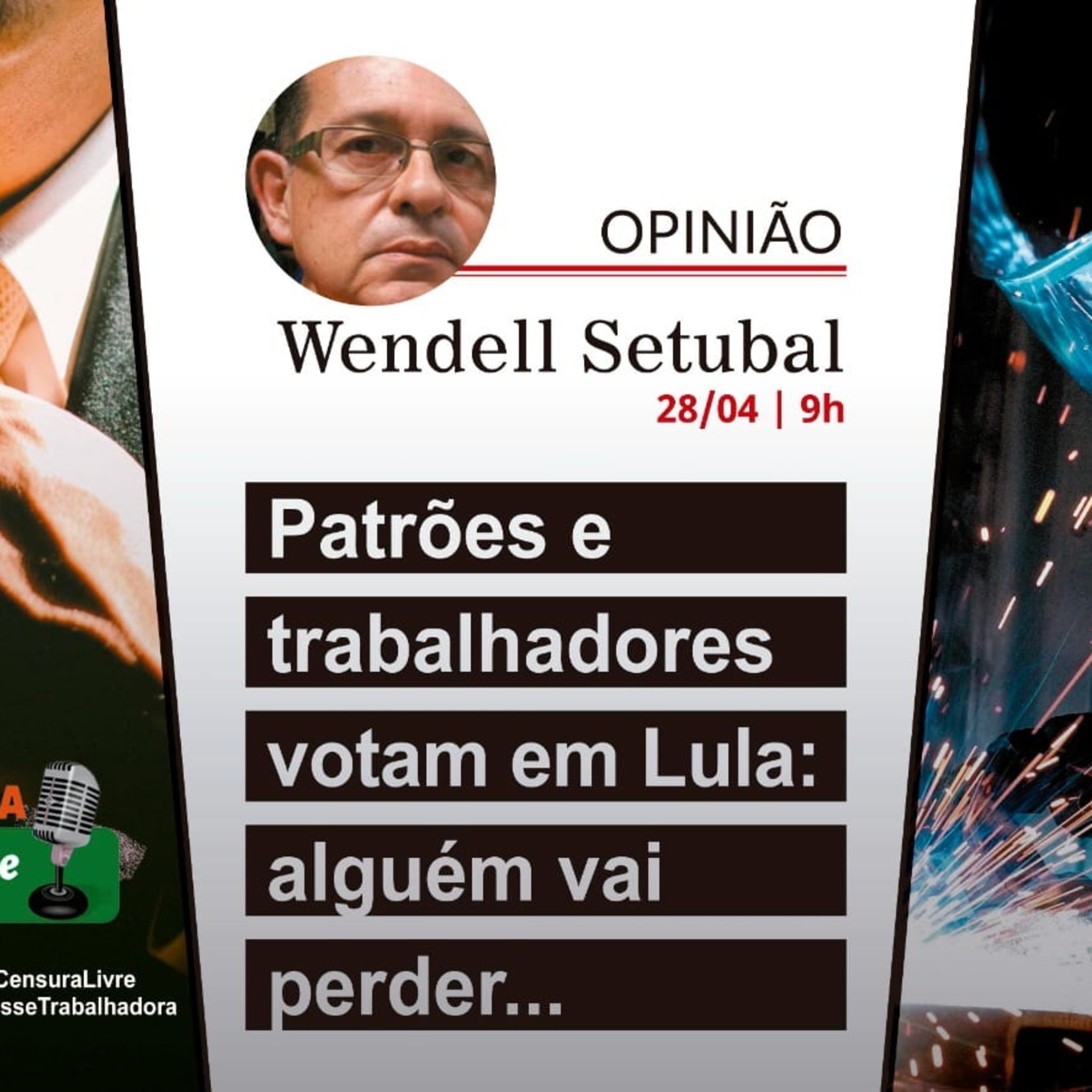 Opinião | Patrões e trabalhadores votam em Lula: alguém vai perder... (28/04) episode artwork