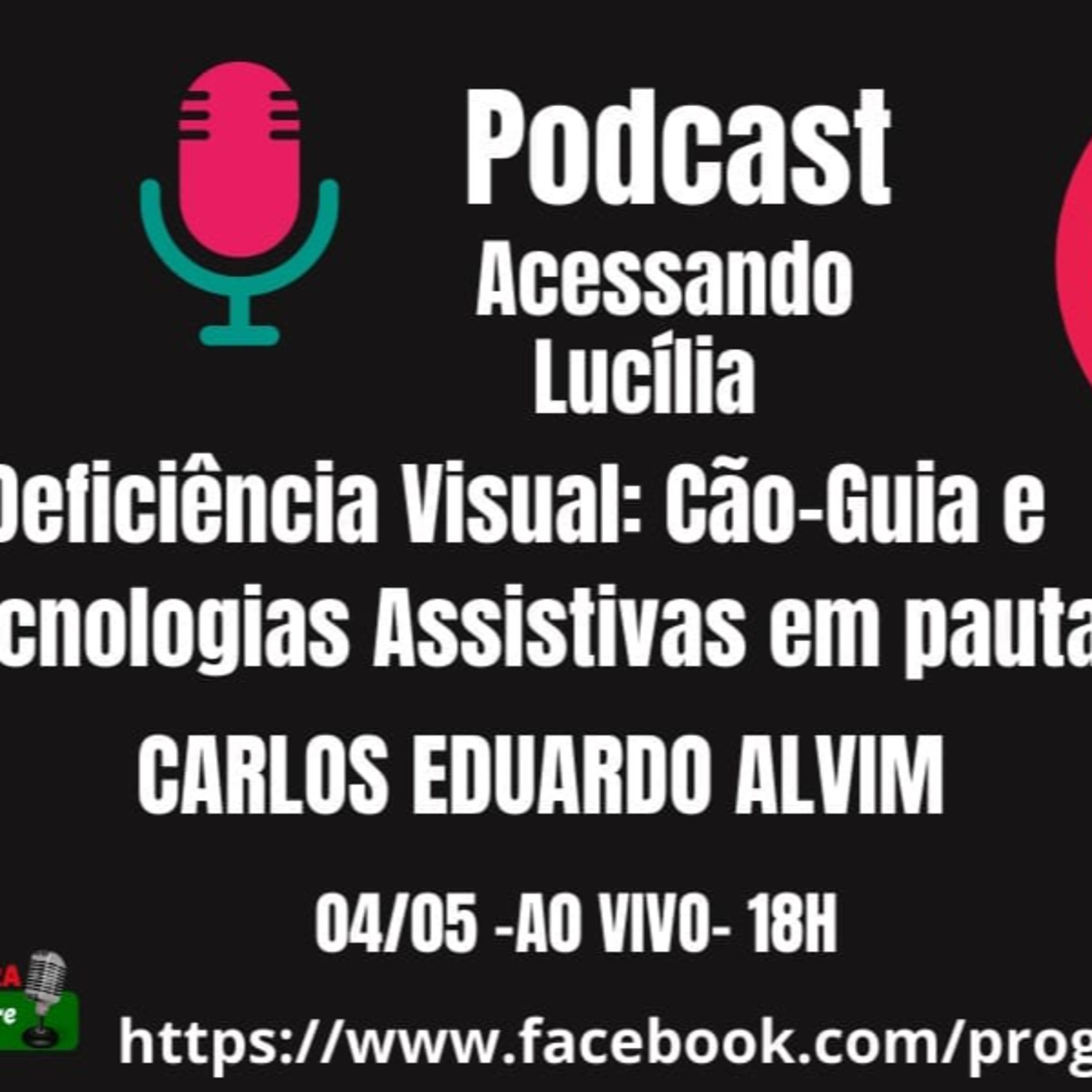 Acessando Lucília | Deficiência visual: cão-guia e tecnologias assistivas em pauta (04/05) episode artwork