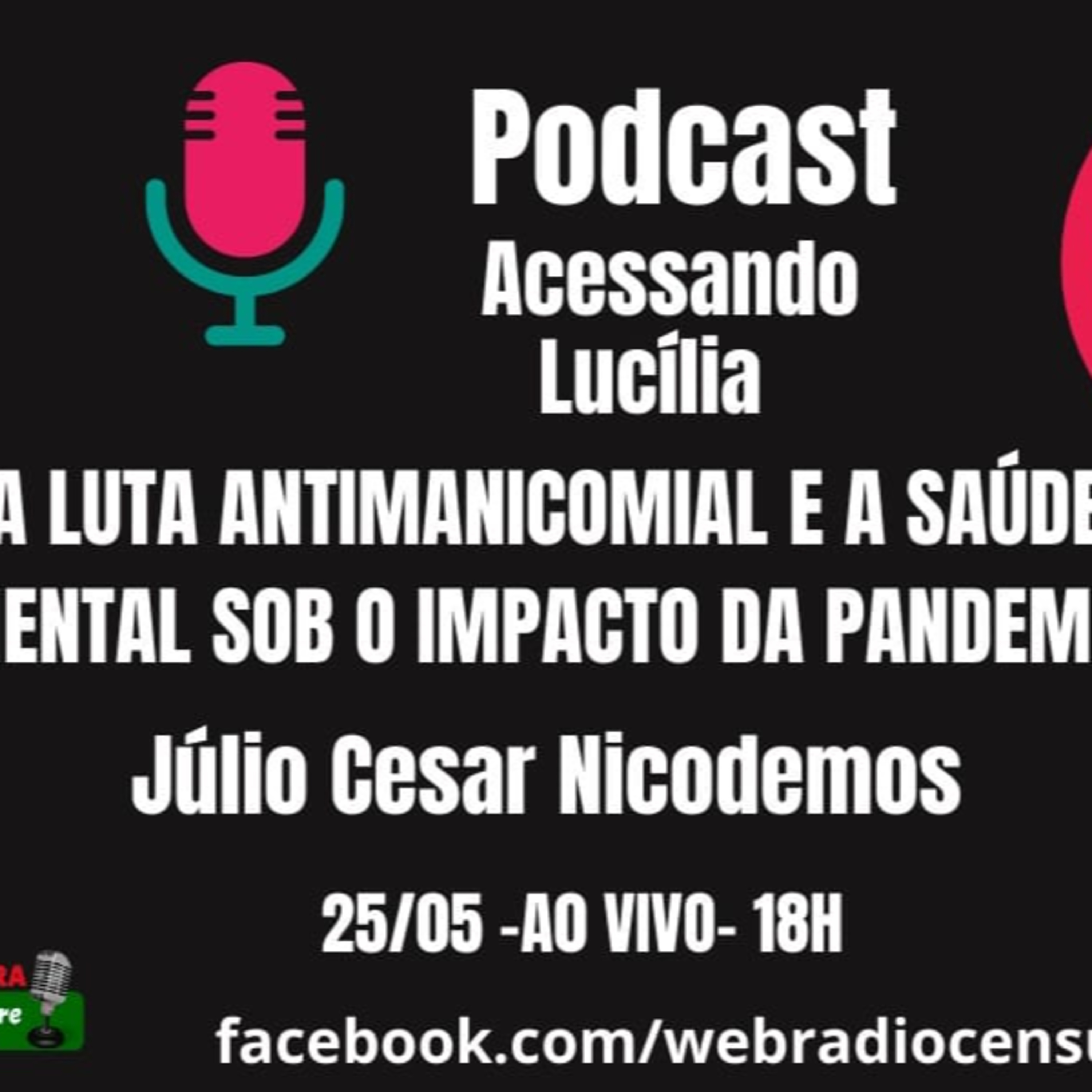 Acessando Lucília A luta antimanicomial e a saúde mental sob o impacto da pandemia (25/05) episode artwork