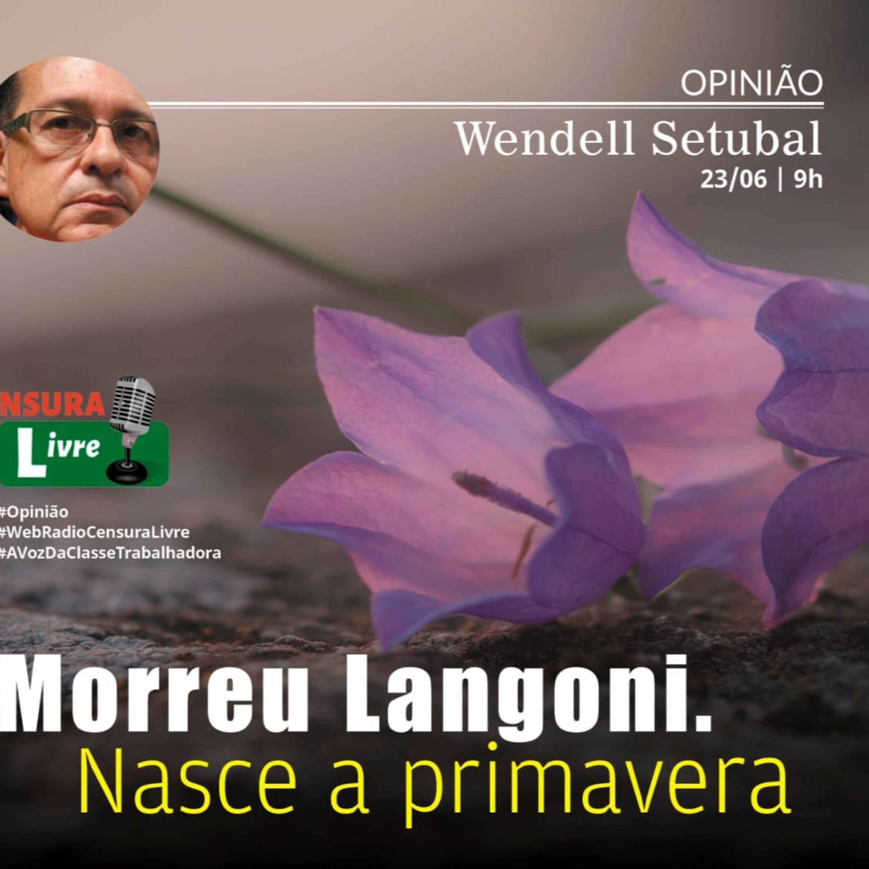 Opinião - Morreu Langoni. Nasce a primavera (23/06) episode artwork