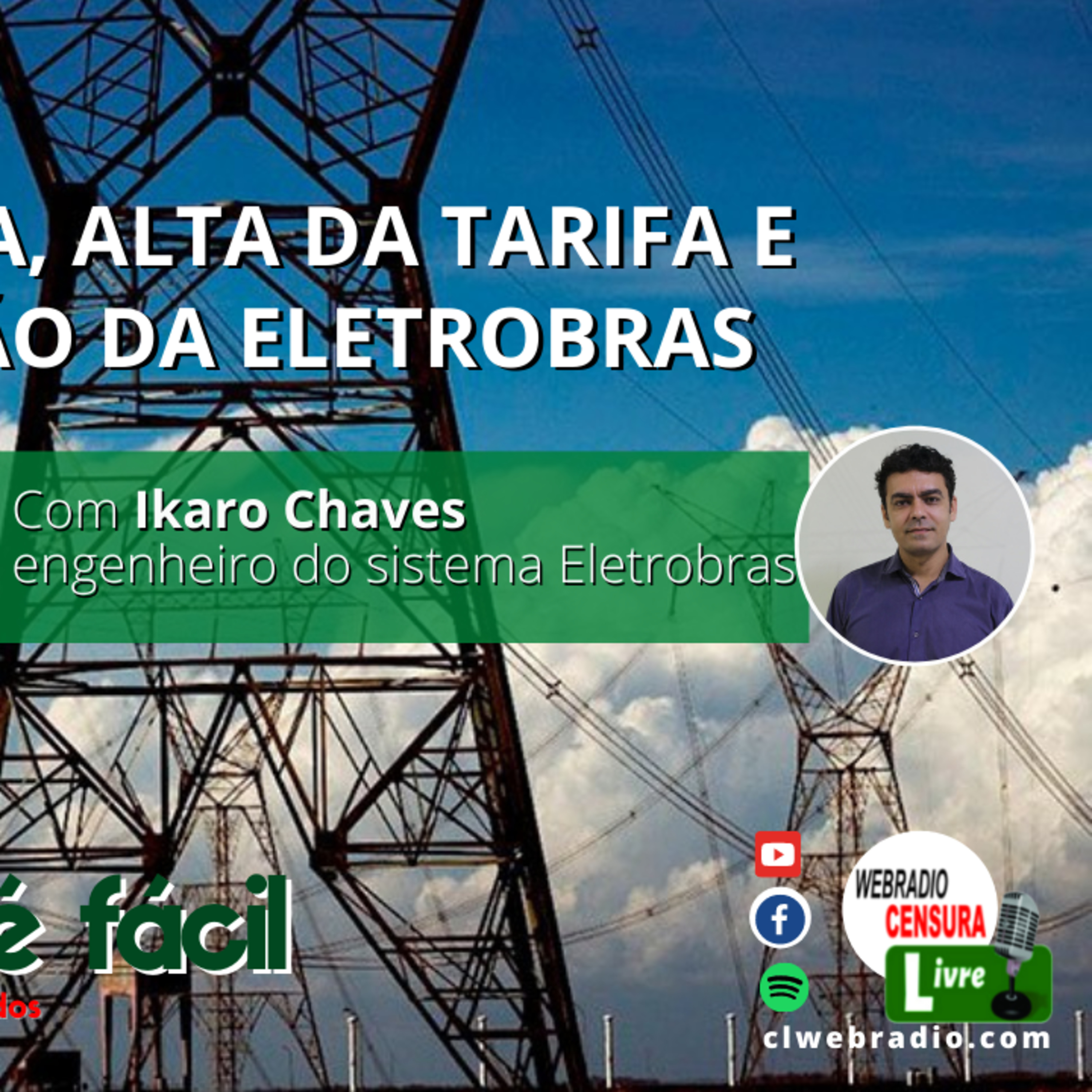 Venda da Eletrobras: risco de novos apagões e mais altas nas tarifas | Entrevista do engenheiro Ikaro Chaves | Economia é Fácil (08/07) episode artwork