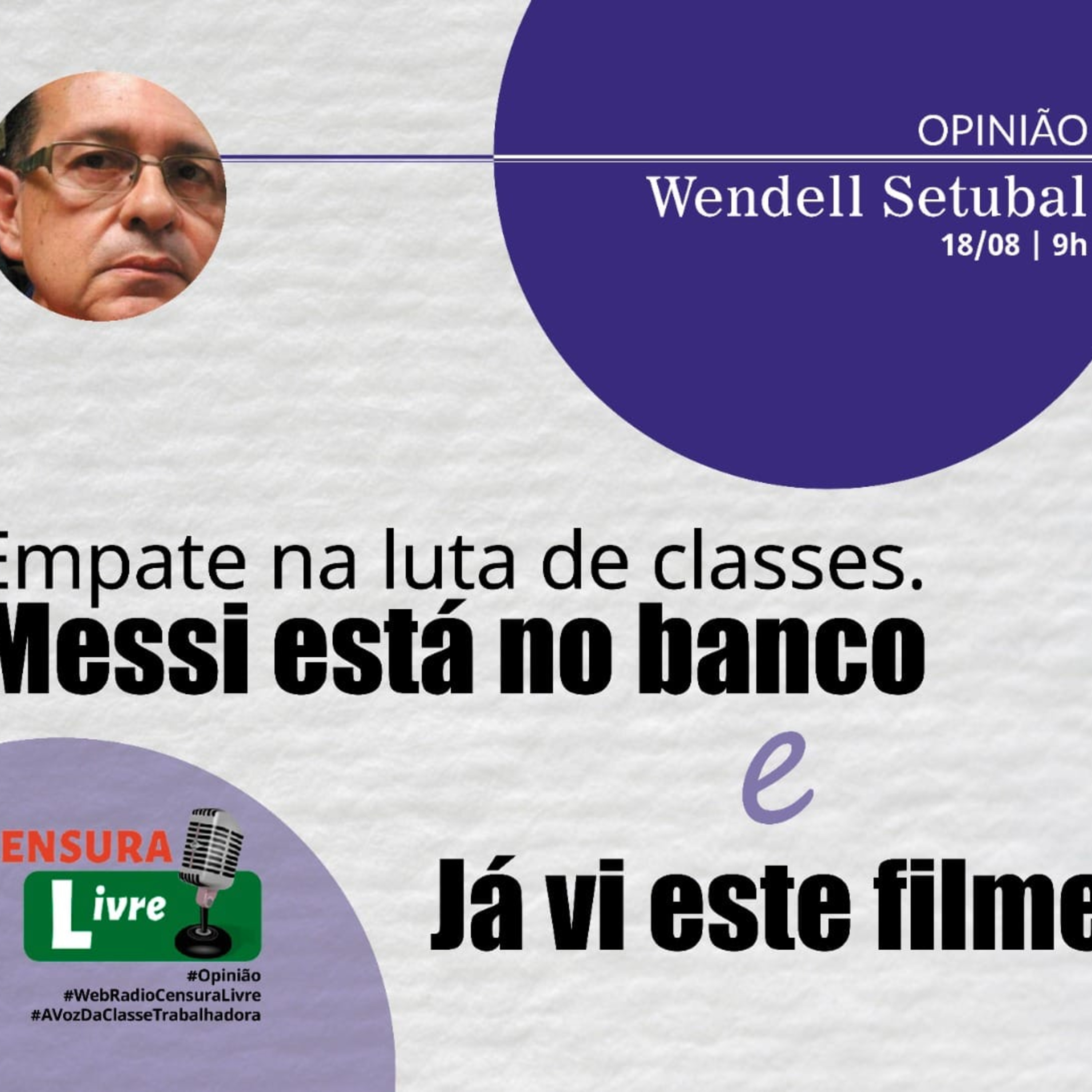 Opinião - Empate na luta de classes. Messi está no banco e Já vi este filme (18/08/21) episode artwork