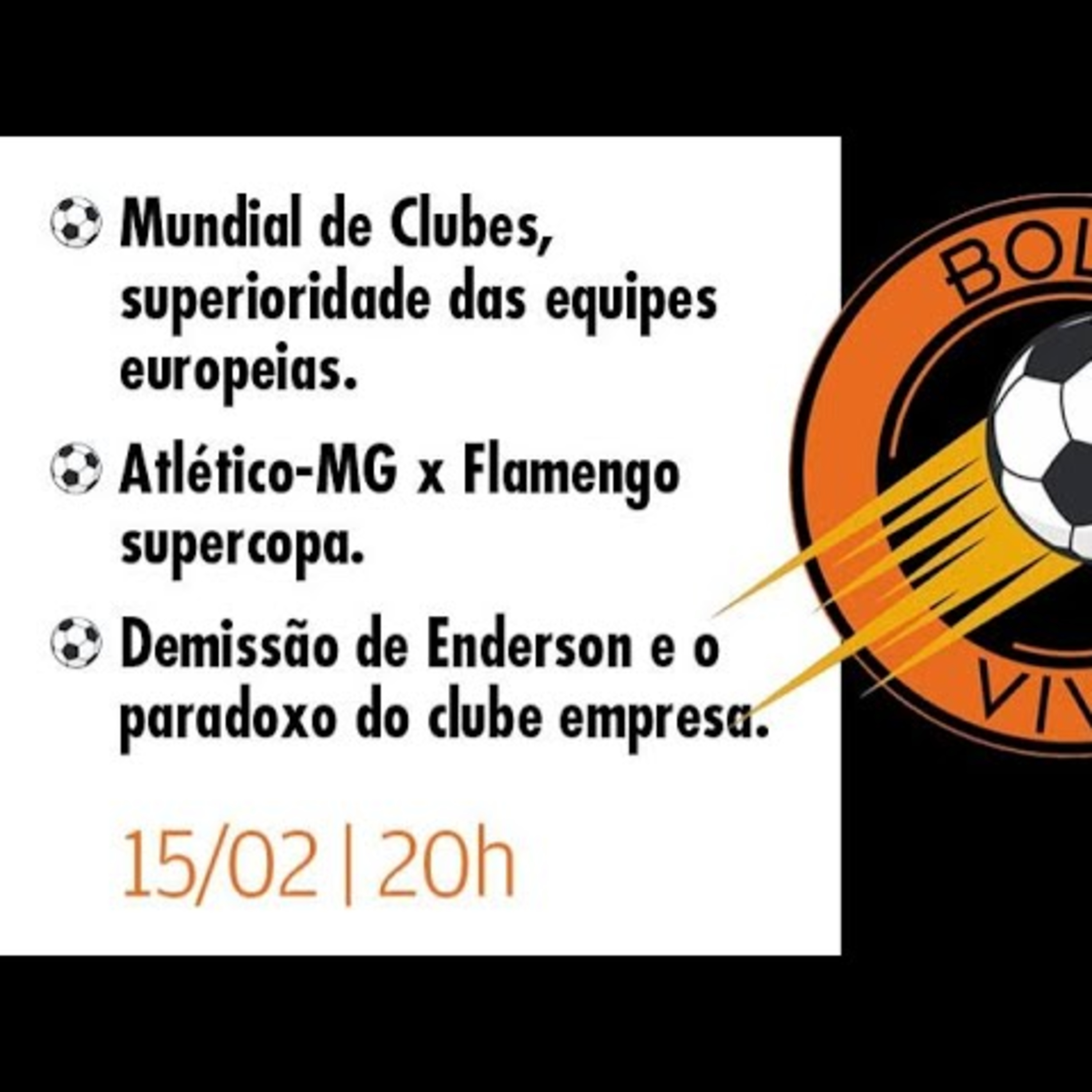 BOLA VIVA | Mundial de Clubes, superioridades das equipes europeias. Atlético Mineiro x Flamengo - Supercopa. Demissão de Enderson, e o paradoxo do clube empresa. episode artwork