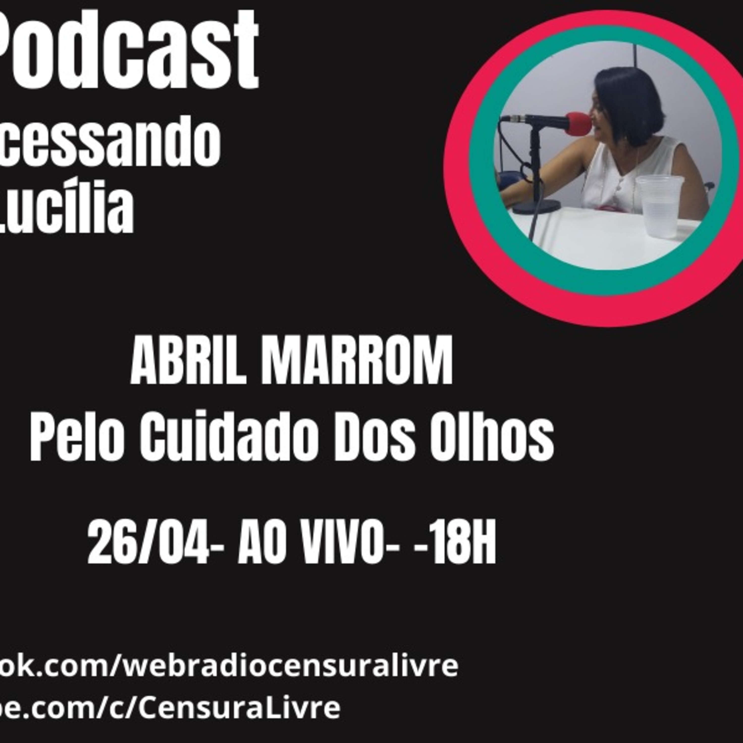 Acessando Lucília | Abril Marrom Pelo Cuidado Dos Olhos (26/04) episode artwork