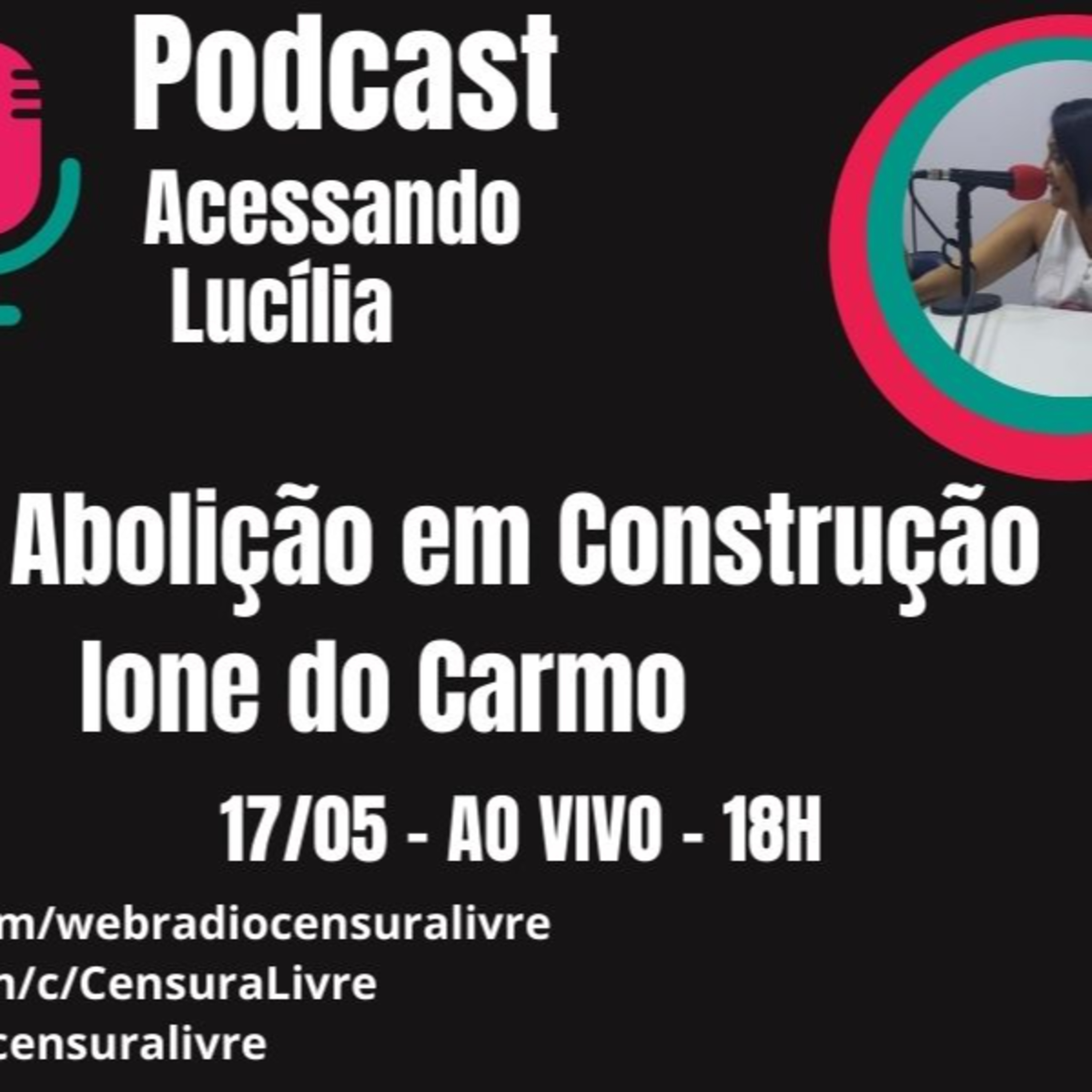 Acessando Lucília | A Abolição em Construção: Convidada: professora IONE DO CARMO 17/05 episode artwork