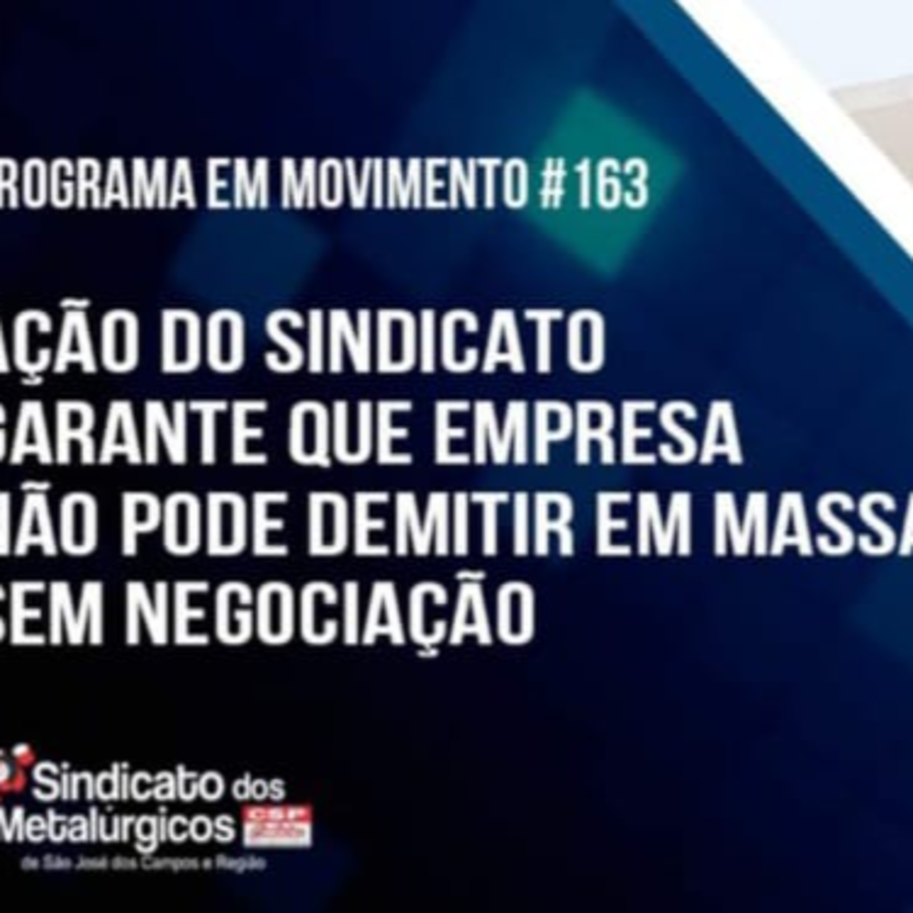 Retransmissão | Programa Em Movimento - Ação do sindicato garante que empresa não pode demitir em massa sem negociação 9/6 episode artwork