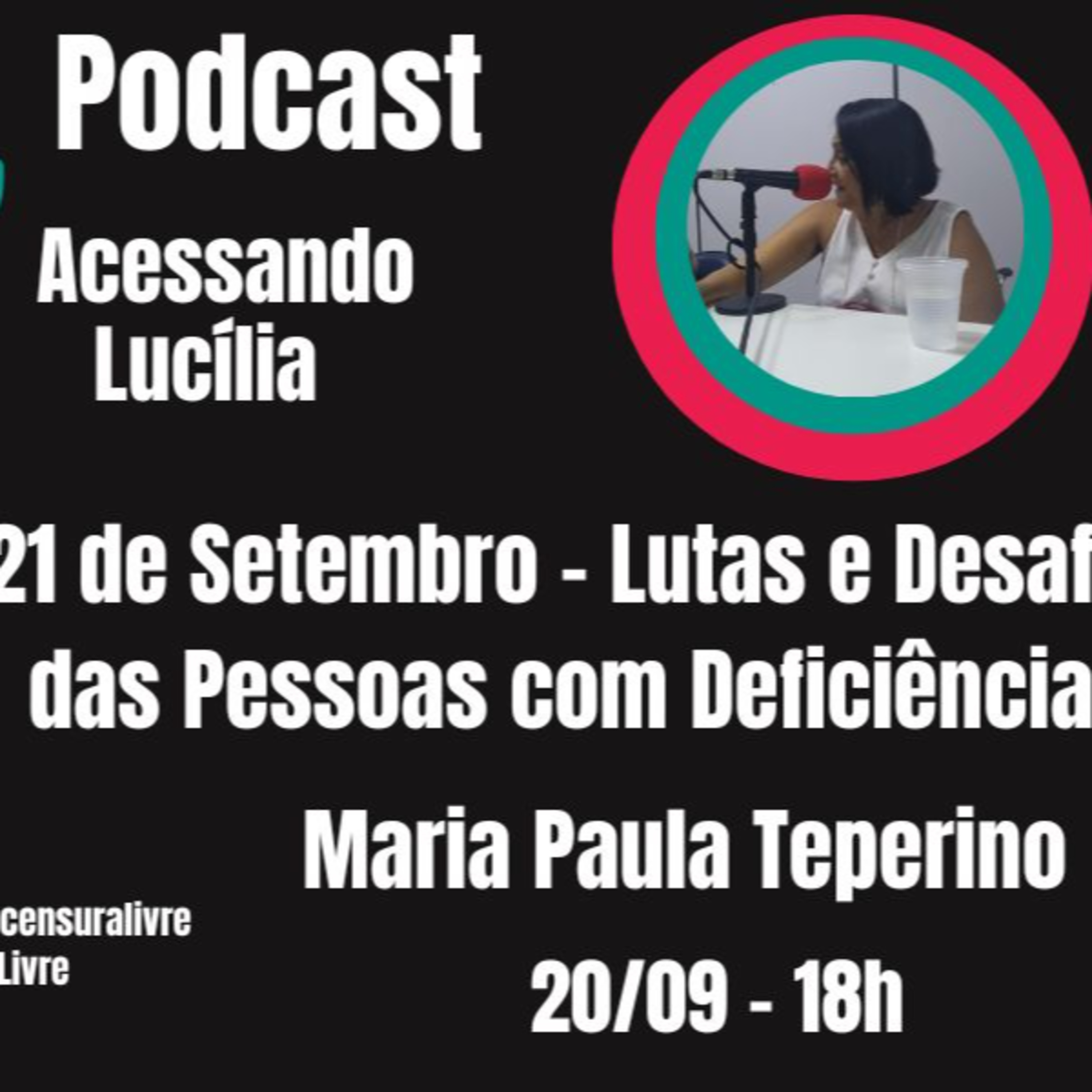 ACESSANDO LUCÍLIA - O 21 de Setembro - Lutas e desafios das pessoas com deficiência (20/09) episode artwork