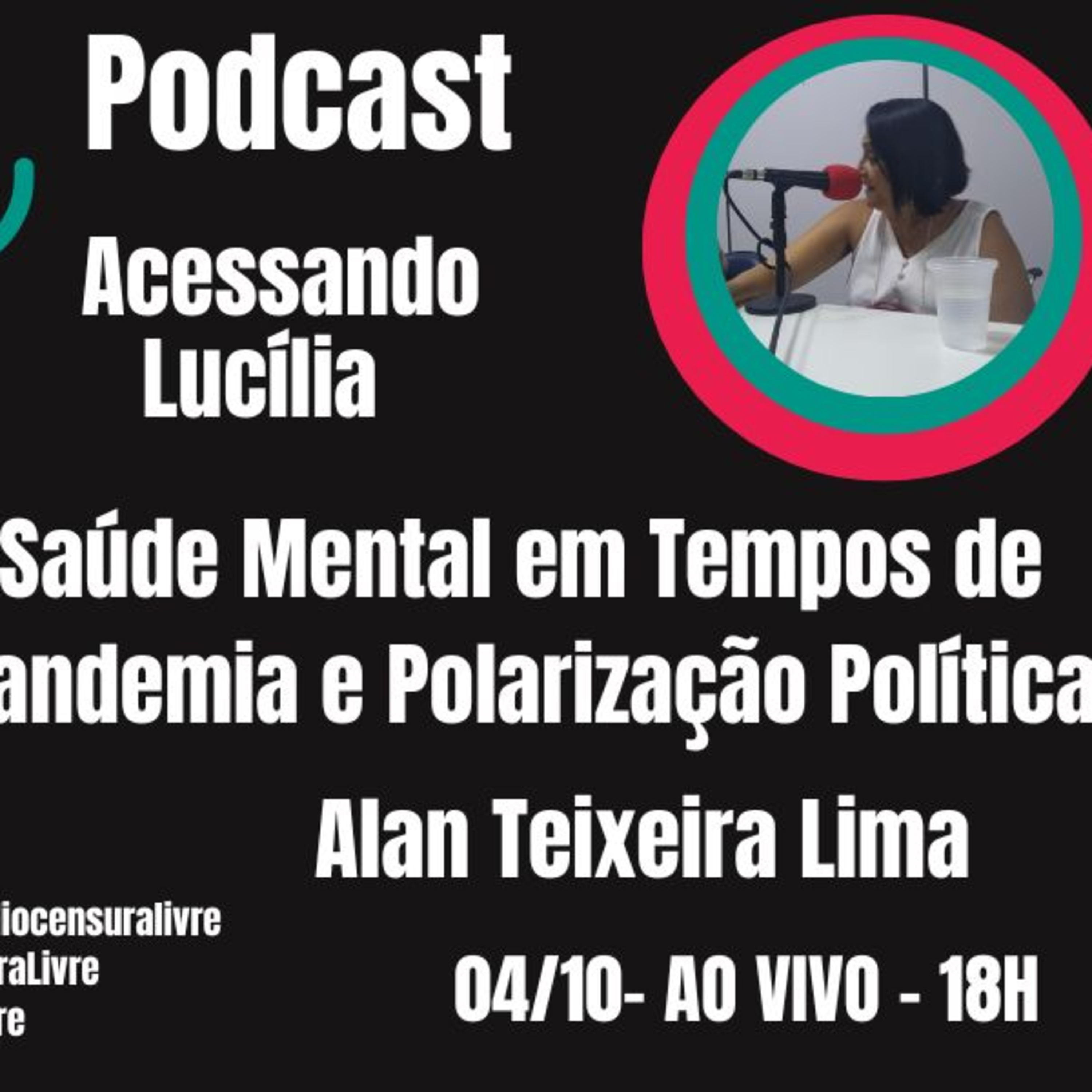 ACESSANDO LUCÍLIA - Saúde Mental em Tempos de Pandemia e Polarização Política (04/10) episode artwork